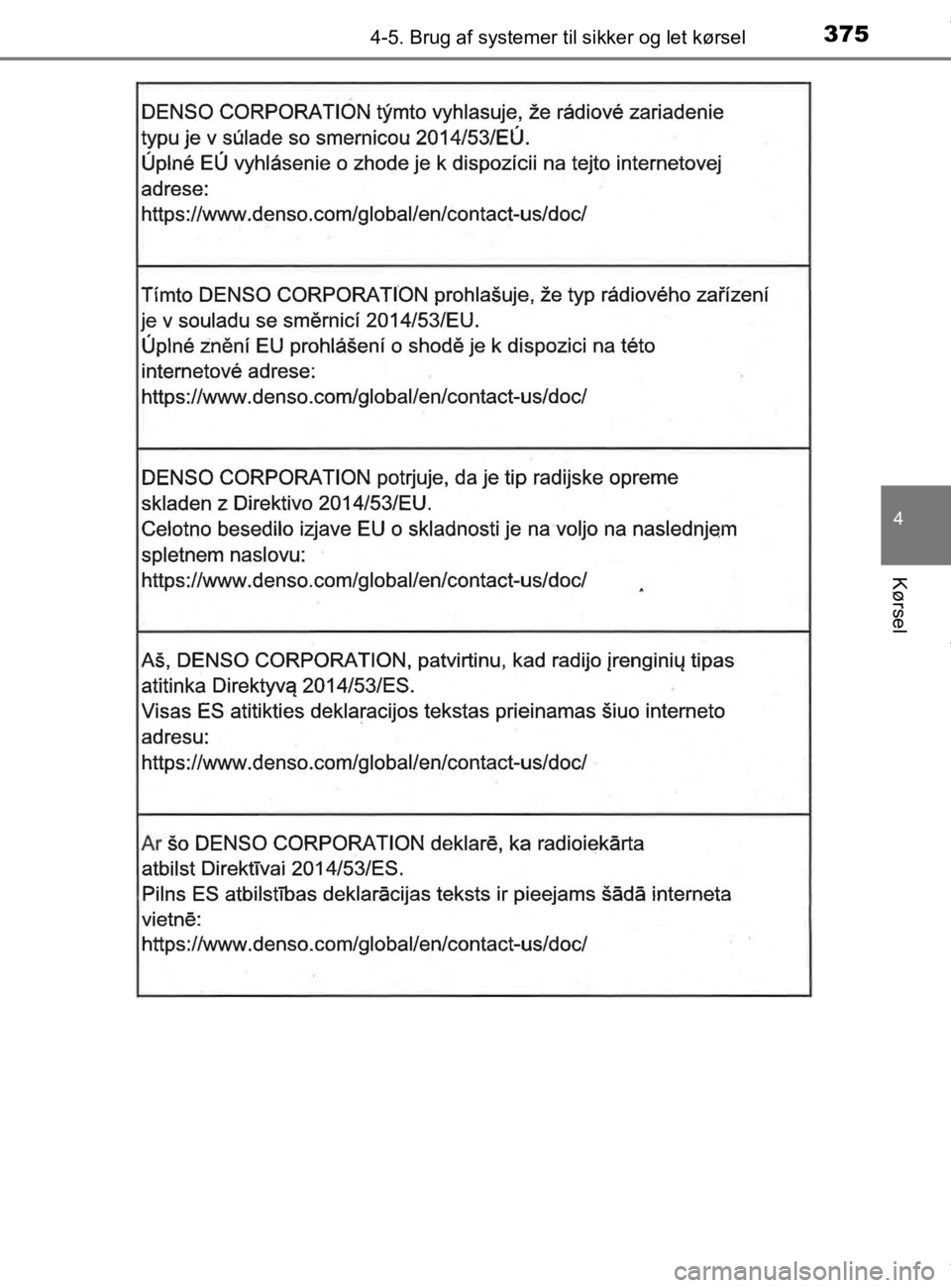TOYOTA CAMRY 2019  Brugsanvisning (in Danish) 3754-5. Brug af systemer til sikker og let kørsel
OM33E11DK
4
Kørsel
OM33E11DK.book  Page 375  Monday, March 9, 2020  1:49 PM 