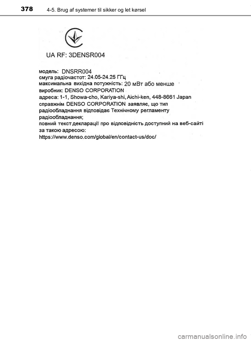 TOYOTA CAMRY 2019  Brugsanvisning (in Danish) 3784-5. Brug af systemer til sikker og let kørsel
OM33E11DK
OM33E11DK.book  Page 378  Monday, March 9, 2020  1:49 PM 