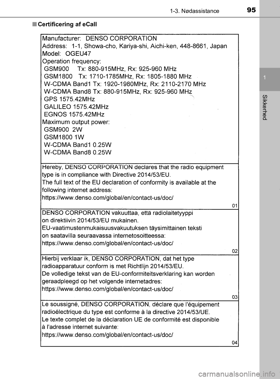 TOYOTA CAMRY 2019  Brugsanvisning (in Danish) 951-3. Nødassistance
1
Sikkerhed
OM33E11DKn
Certificering af eCall
OM33E11DK.book  Page 95  Monday, March 9, 2020  1:49 PM 