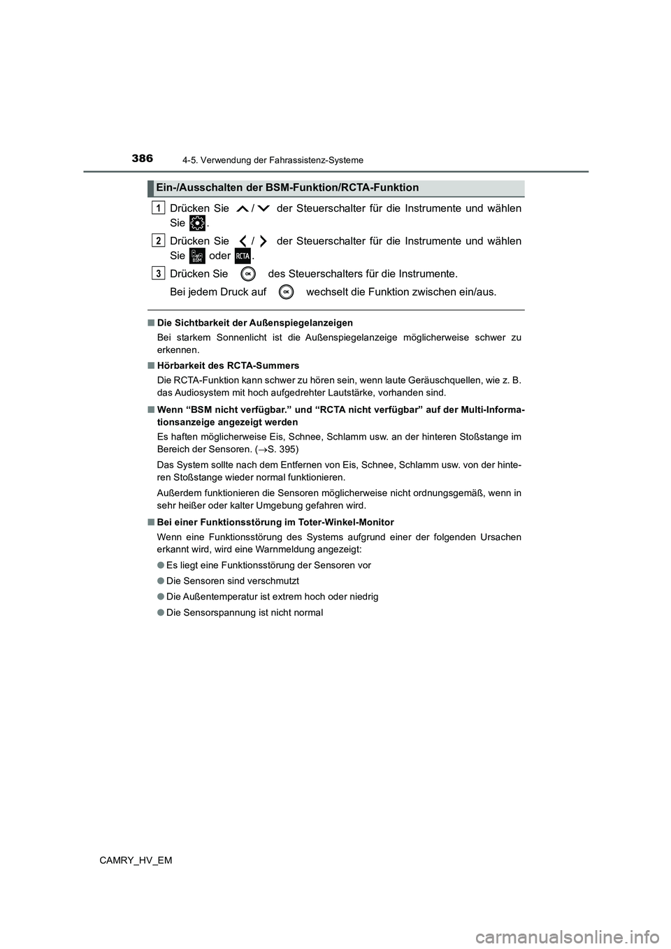 TOYOTA CAMRY 2019  Betriebsanleitungen (in German) 3864-5. Verwendung der Fahrassistenz-Systeme
CAMRY_HV_EM
Drücken Sie  /  der Steuerschalter für die Instrumente und wählen
Sie .
Drücken Sie  /  der Steuerschalter für die Instrumente und wählen