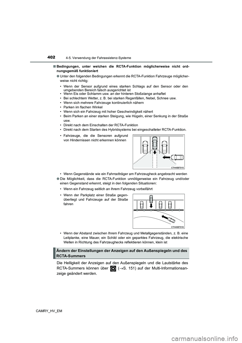 TOYOTA CAMRY 2019  Betriebsanleitungen (in German) 4024-5. Verwendung der Fahrassistenz-Systeme
CAMRY_HV_EM■Bedingungen, unter welchen die RCTA-Funktion möglicherweise nicht ord-
nungsgemäß funktioniert
●Unter den folgenden Bedingungen erkennt 