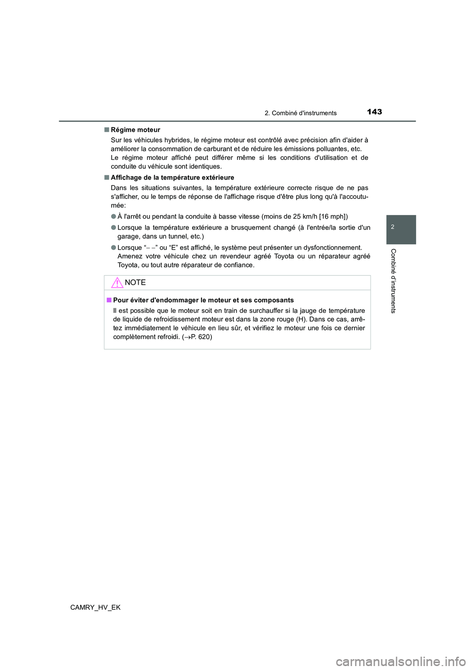 TOYOTA CAMRY 2019  Manuel du propriétaire (in French) 1432. Combiné dinstruments
2
Combiné d’instruments
CAMRY_HV_EK■Régime moteur
Sur les véhicules hybrides, le régime moteur est contrôlé avec précision afin daider à
améliorer la consomm