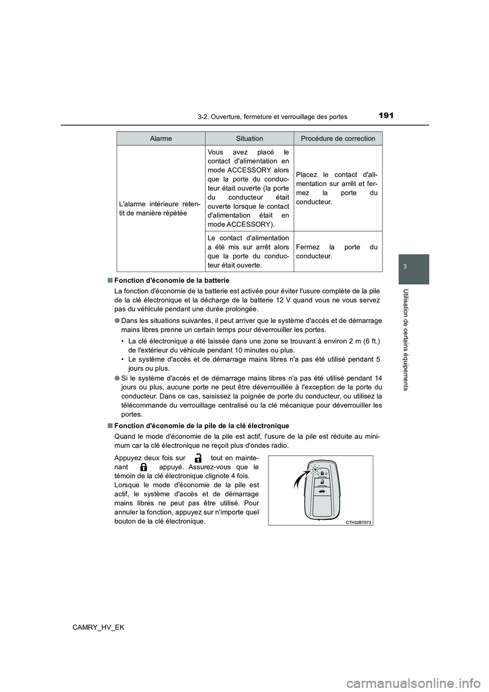 TOYOTA CAMRY 2019 Manuel du propriétaire (in French) 1913-2. Ouverture, fermeture et verrouillage des portes
3
Utilisation de certains équipements
CAMRY_HV_EK■Fonction déconomie de la batterie
La fonction déconomie de la batterie est activée pou TOYOTA CAMRY 2019 Manuel du propriétaire (in French) 1913-2. Ouverture, fermeture et verrouillage des portes
3
Utilisation de certains équipements
CAMRY_HV_EK■Fonction déconomie de la batterie
La fonction déconomie de la batterie est activée pou