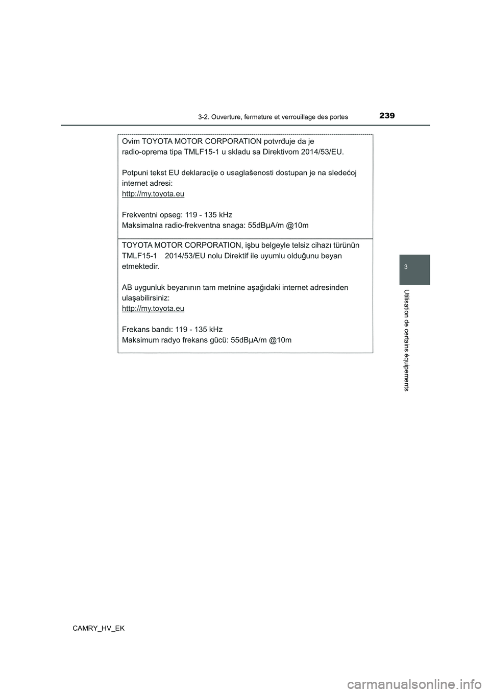 TOYOTA CAMRY 2019  Manuel du propriétaire (in French) 2393-2. Ouverture, fermeture et verrouillage des portes
3
Utilisation de certains équipements
CAMRY_HV_EK 