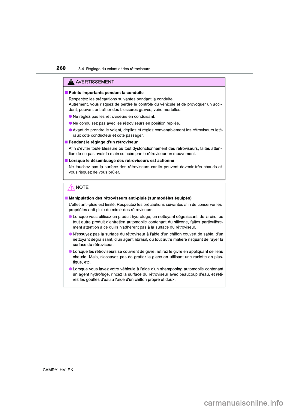 TOYOTA CAMRY 2019 Manuel du propriétaire (in French) 2603-4. Réglage du volant et des rétroviseurs
CAMRY_HV_EK
AVERTISSEMENT
■Points importants pendant la conduite
Respectez les précautions suivantes pendant la conduite.
Autrement, vous risquez de TOYOTA CAMRY 2019 Manuel du propriétaire (in French) 2603-4. Réglage du volant et des rétroviseurs
CAMRY_HV_EK
AVERTISSEMENT
■Points importants pendant la conduite
Respectez les précautions suivantes pendant la conduite.
Autrement, vous risquez de