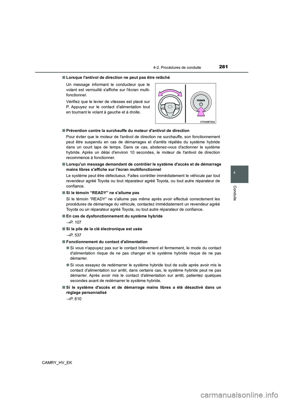 TOYOTA CAMRY 2019 Manuel du propriétaire (in French) 2814-2. Procédures de conduite
4
Conduite
CAMRY_HV_EK■Lorsque lantivol de direction ne peut pas être relâché
■Prévention contre la surchauffe du moteur dantivol de direction
Pour éviter qu TOYOTA CAMRY 2019 Manuel du propriétaire (in French) 2814-2. Procédures de conduite
4
Conduite
CAMRY_HV_EK■Lorsque lantivol de direction ne peut pas être relâché
■Prévention contre la surchauffe du moteur dantivol de direction
Pour éviter qu
