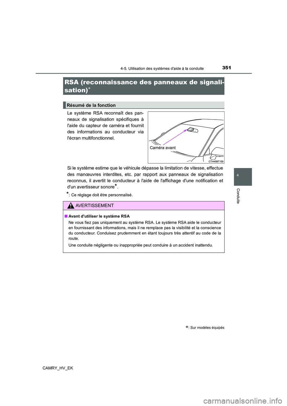 TOYOTA CAMRY 2019 Manuel du propriétaire (in French) 3514-5. Utilisation des systèmes daide à la conduite
4
Conduite
CAMRY_HV_EK
Le système RSA reconnaît des pan-
neaux de signalisation spécifiques à
laide du capteur de caméra et fournit
des in TOYOTA CAMRY 2019 Manuel du propriétaire (in French) 3514-5. Utilisation des systèmes daide à la conduite
4
Conduite
CAMRY_HV_EK
Le système RSA reconnaît des pan-
neaux de signalisation spécifiques à
laide du capteur de caméra et fournit
des in