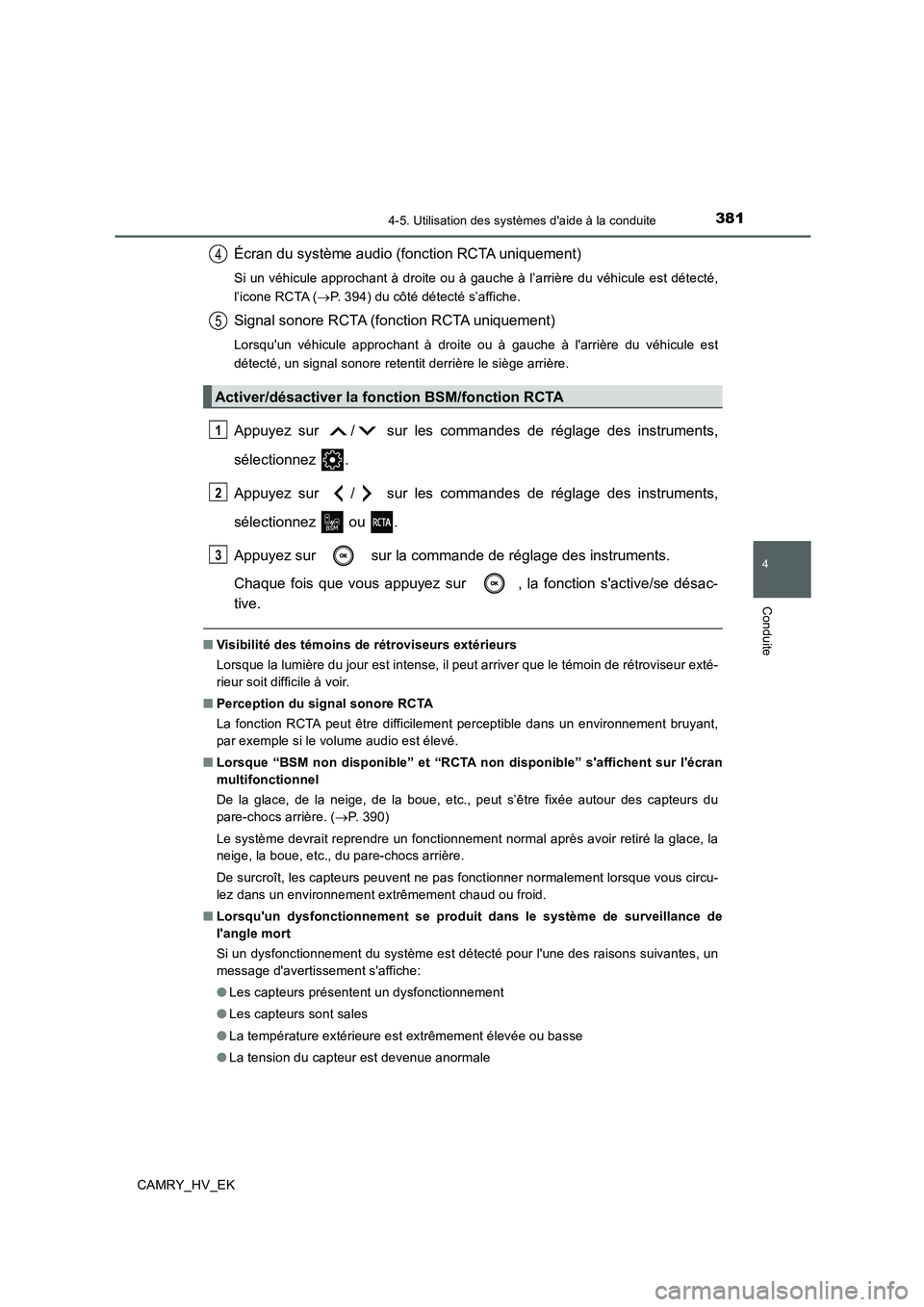 TOYOTA CAMRY 2019 Manuel du propriétaire (in French) 3814-5. Utilisation des systèmes daide à la conduite
4
Conduite
CAMRY_HV_EK
Écran du système audio (fonction RCTA uniquement)
Si un véhicule approchant à droite ou à gauche à l’arrière du TOYOTA CAMRY 2019 Manuel du propriétaire (in French) 3814-5. Utilisation des systèmes daide à la conduite
4
Conduite
CAMRY_HV_EK
Écran du système audio (fonction RCTA uniquement)
Si un véhicule approchant à droite ou à gauche à l’arrière du