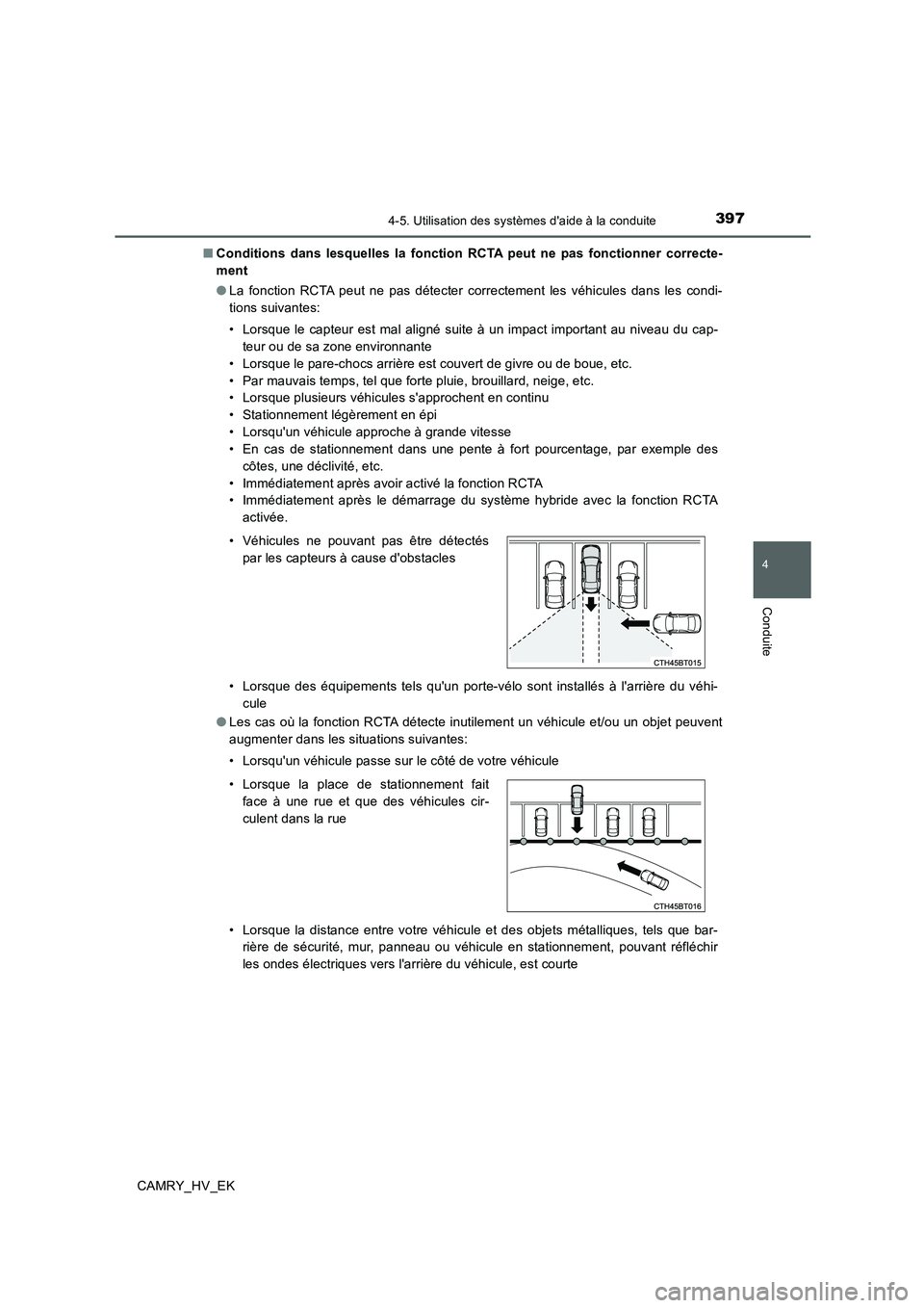 TOYOTA CAMRY 2019 Manuel du propriétaire (in French) 3974-5. Utilisation des systèmes daide à la conduite
4
Conduite
CAMRY_HV_EK■Conditions dans lesquelles la fonction RCTA peut ne pas fonctionner correcte-
ment
●La fonction RCTA peut ne pas dét TOYOTA CAMRY 2019 Manuel du propriétaire (in French) 3974-5. Utilisation des systèmes daide à la conduite
4
Conduite
CAMRY_HV_EK■Conditions dans lesquelles la fonction RCTA peut ne pas fonctionner correcte-
ment
●La fonction RCTA peut ne pas dét