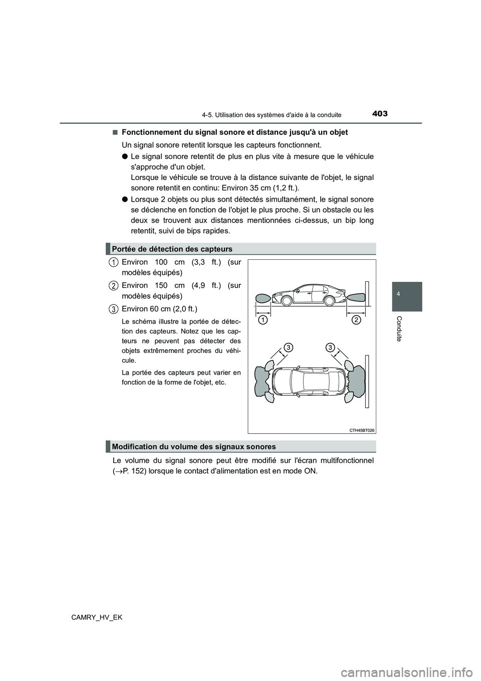 TOYOTA CAMRY 2019 Manuel du propriétaire (in French) 4034-5. Utilisation des systèmes daide à la conduite
4
Conduite
CAMRY_HV_EK■
Fonctionnement du signal sonore et distance jusquà un objet
Un signal sonore retentit lorsque les capteurs fonctionn TOYOTA CAMRY 2019 Manuel du propriétaire (in French) 4034-5. Utilisation des systèmes daide à la conduite
4
Conduite
CAMRY_HV_EK■
Fonctionnement du signal sonore et distance jusquà un objet
Un signal sonore retentit lorsque les capteurs fonctionn