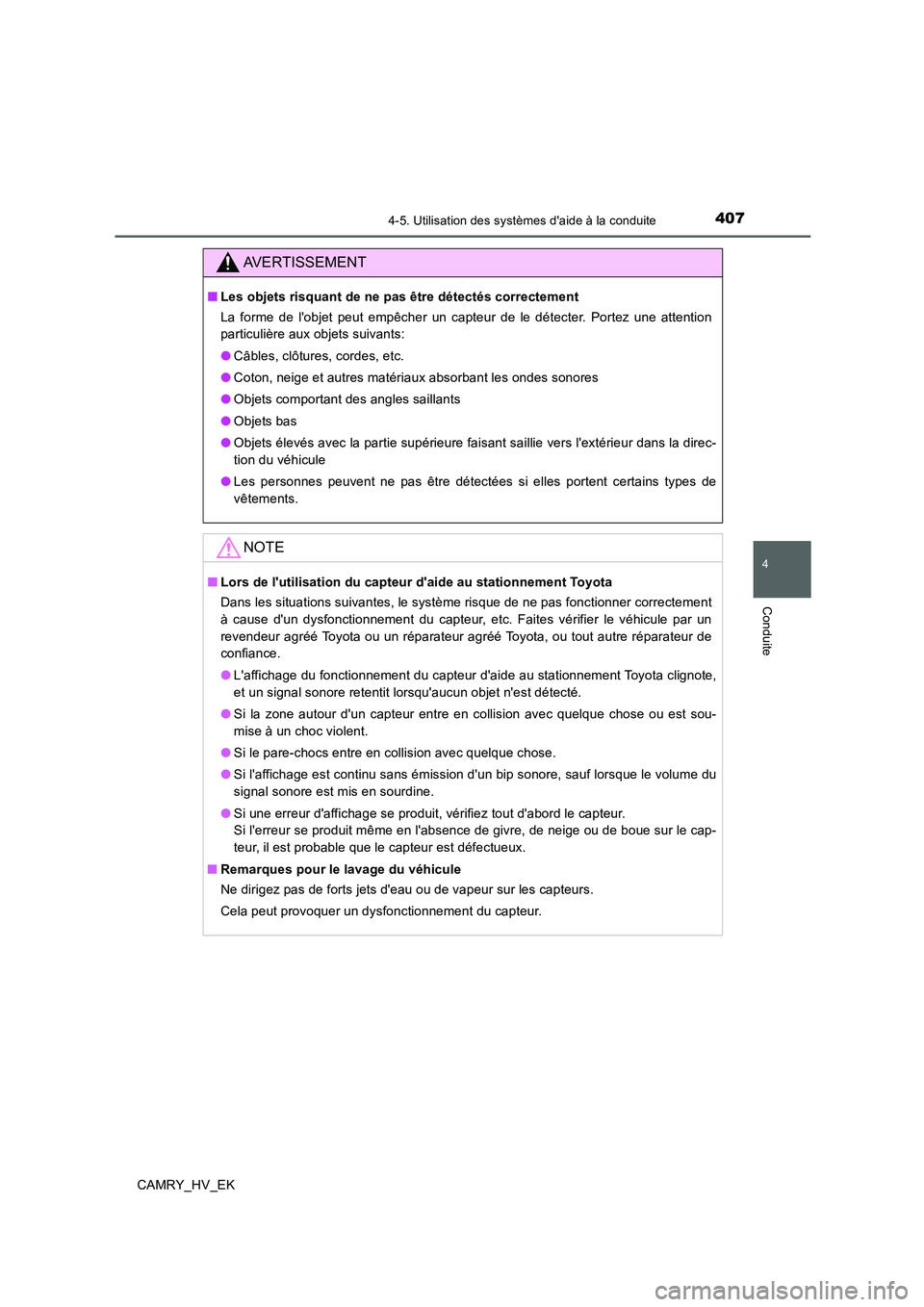 TOYOTA CAMRY 2019 Manuel du propriétaire (in French) 4074-5. Utilisation des systèmes daide à la conduite
4
Conduite
CAMRY_HV_EK
AVERTISSEMENT
■Les objets risquant de ne pas être détectés correctement
La forme de lobjet peut empêcher un capteu TOYOTA CAMRY 2019 Manuel du propriétaire (in French) 4074-5. Utilisation des systèmes daide à la conduite
4
Conduite
CAMRY_HV_EK
AVERTISSEMENT
■Les objets risquant de ne pas être détectés correctement
La forme de lobjet peut empêcher un capteu
