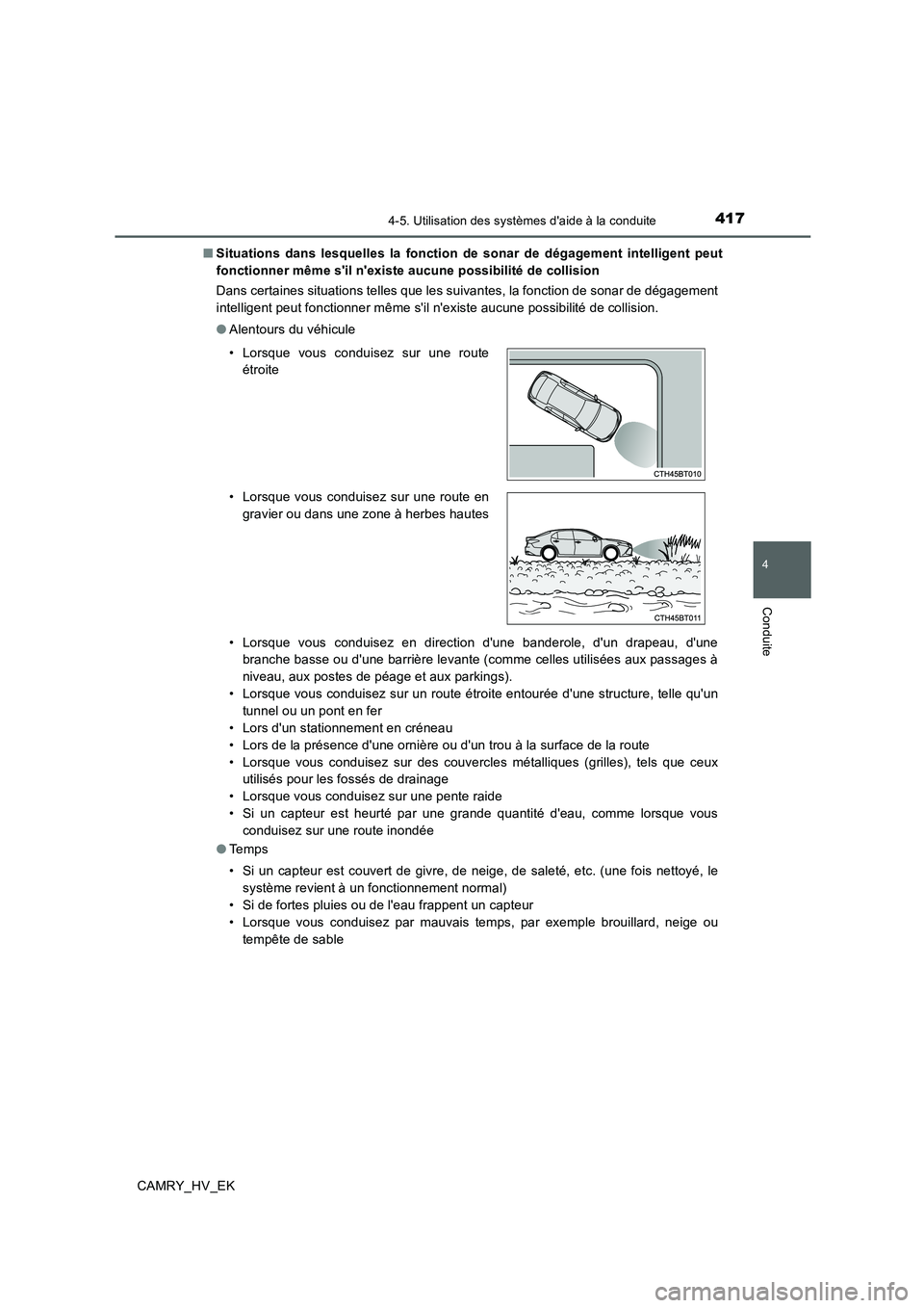 TOYOTA CAMRY 2019 Manuel du propriétaire (in French) 4174-5. Utilisation des systèmes daide à la conduite
4
Conduite
CAMRY_HV_EK■Situations dans lesquelles la fonction de sonar de dégagement intelligent peut
fonctionner même sil nexiste aucune TOYOTA CAMRY 2019 Manuel du propriétaire (in French) 4174-5. Utilisation des systèmes daide à la conduite
4
Conduite
CAMRY_HV_EK■Situations dans lesquelles la fonction de sonar de dégagement intelligent peut
fonctionner même sil nexiste aucune