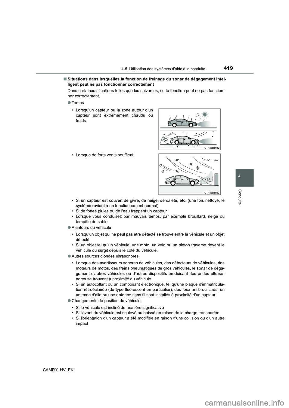 TOYOTA CAMRY 2019 Manuel du propriétaire (in French) 4194-5. Utilisation des systèmes daide à la conduite
4
Conduite
CAMRY_HV_EK■Situations dans lesquelles la fonction de freinage du sonar de dégagement intel-
ligent peut ne pas fonctionner correc TOYOTA CAMRY 2019 Manuel du propriétaire (in French) 4194-5. Utilisation des systèmes daide à la conduite
4
Conduite
CAMRY_HV_EK■Situations dans lesquelles la fonction de freinage du sonar de dégagement intel-
ligent peut ne pas fonctionner correc