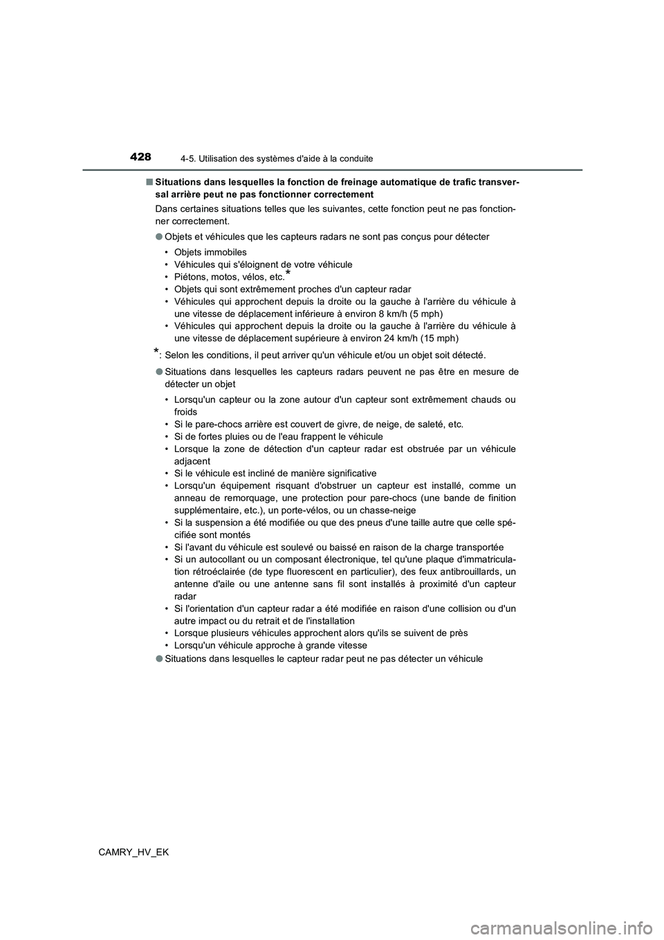 TOYOTA CAMRY 2019 Manuel du propriétaire (in French) 4284-5. Utilisation des systèmes daide à la conduite
CAMRY_HV_EK■Situations dans lesquelles la fonction de freinage automatique de trafic transver-
sal arrière peut ne pas fonctionner correcteme TOYOTA CAMRY 2019 Manuel du propriétaire (in French) 4284-5. Utilisation des systèmes daide à la conduite
CAMRY_HV_EK■Situations dans lesquelles la fonction de freinage automatique de trafic transver-
sal arrière peut ne pas fonctionner correcteme