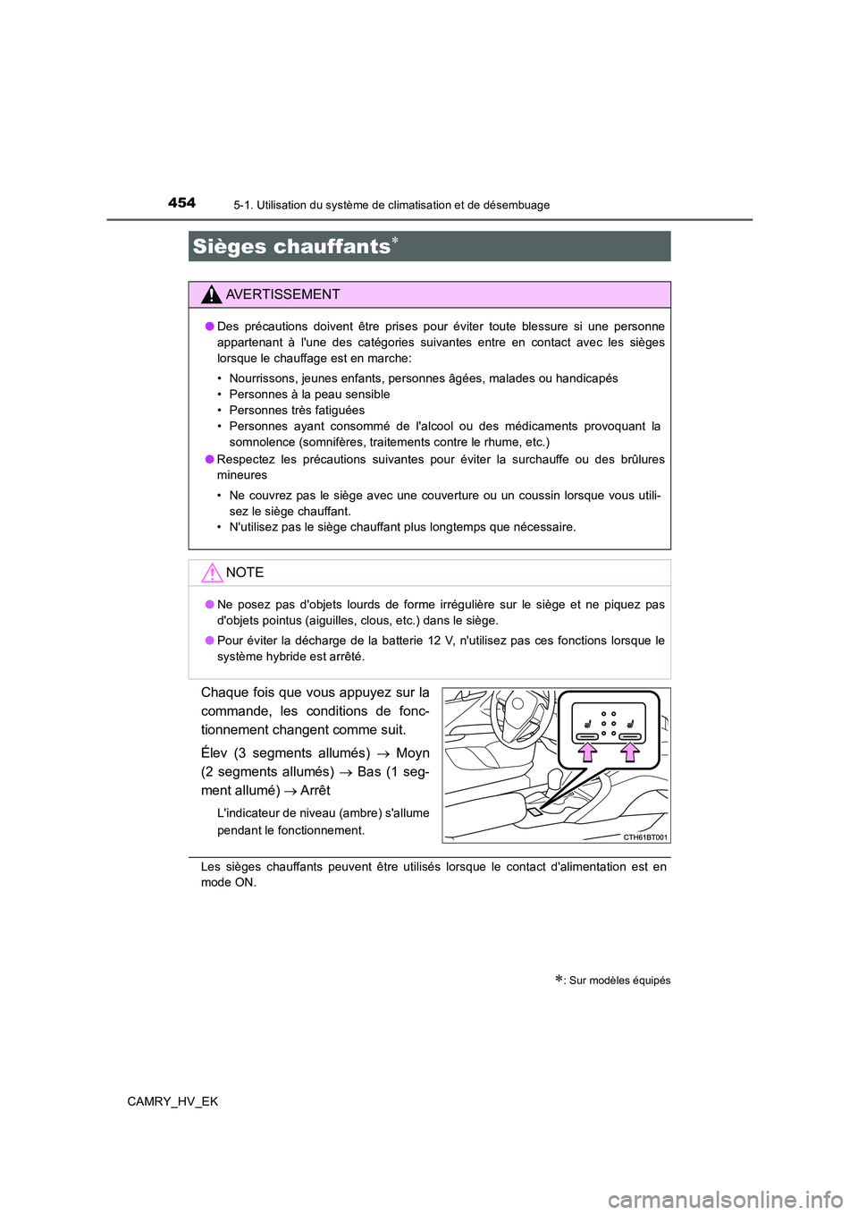 TOYOTA CAMRY 2019 Manuel du propriétaire (in French) 4545-1. Utilisation du système de climatisation et de désembuage
CAMRY_HV_EK
Chaque fois que vous appuyez sur la
commande, les conditions de fonc-
tionnement changent comme suit.
Élev (3 segments a TOYOTA CAMRY 2019 Manuel du propriétaire (in French) 4545-1. Utilisation du système de climatisation et de désembuage
CAMRY_HV_EK
Chaque fois que vous appuyez sur la
commande, les conditions de fonc-
tionnement changent comme suit.
Élev (3 segments a