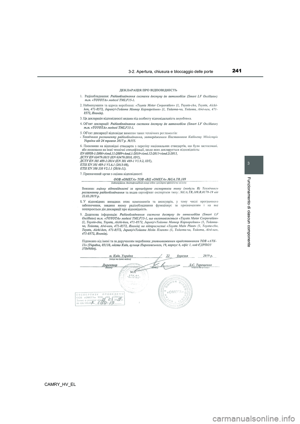 TOYOTA CAMRY 2019  Manuale duso (in Italian) 2413-2. Apertura, chiusura e bloccaggio delle porte
3
Funzionamento di ciascun componente
CAMRY_HV_EL 