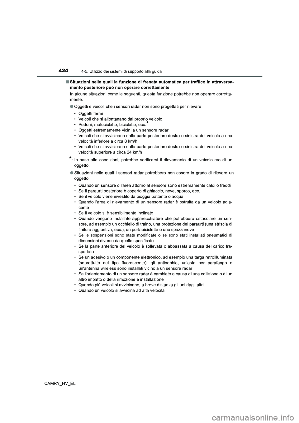 TOYOTA CAMRY 2019 Manuale duso (in Italian) 4244-5. Utilizzo dei sistemi di supporto alla guida
CAMRY_HV_EL■Situazioni nelle quali la funzione di frenata automatica per traffico in attraversa-
mento posteriore può non operare correttamente
I TOYOTA CAMRY 2019 Manuale duso (in Italian) 4244-5. Utilizzo dei sistemi di supporto alla guida
CAMRY_HV_EL■Situazioni nelle quali la funzione di frenata automatica per traffico in attraversa-
mento posteriore può non operare correttamente
I