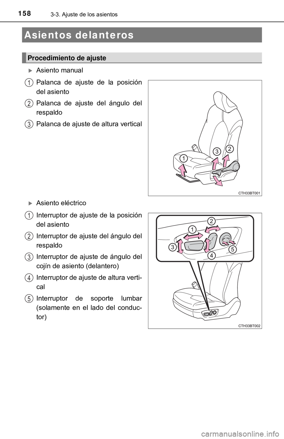 TOYOTA CAMRY 2016  Manual del propietario (in Spanish) 1583-3. Ajuste de los asientos
Asiento manual
Palanca de ajuste de la posición
del asiento
Palanca de ajuste del ángulo del
respaldo
Palanca de ajuste de altura vertical
Asiento eléctrico
Int