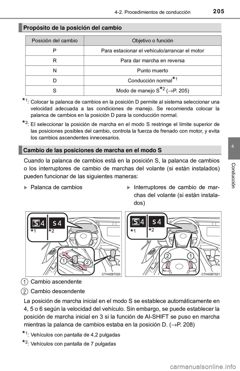 TOYOTA CAMRY 2016 Manual del propietario (in Spanish) 2054-2. Procedimientos de conducción
4
Conducción
*1: Colocar la palanca de cambios en la posición D permite al sistema seleccionar unavelocidad adecuada a las condiciones de manejo. Se recomienda TOYOTA CAMRY 2016 Manual del propietario (in Spanish) 2054-2. Procedimientos de conducción
4
Conducción
*1: Colocar la palanca de cambios en la posición D permite al sistema seleccionar unavelocidad adecuada a las condiciones de manejo. Se recomienda