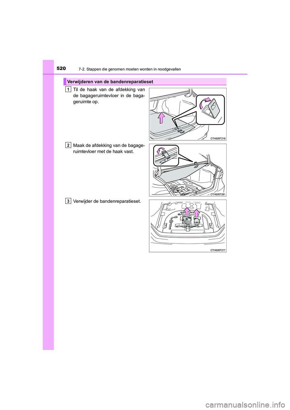 TOYOTA CAMRY HYBRID 2021  Instructieboekje (in Dutch) 5207-2. Stappen die genomen moeten worden in noodgevallen
CAMRY_HV_EE
Til de haak van de afdekking van
de bagageruimtevloer in de baga-
geruimte op.
Maak de afdekking van de bagage-
ruimtevloer met de