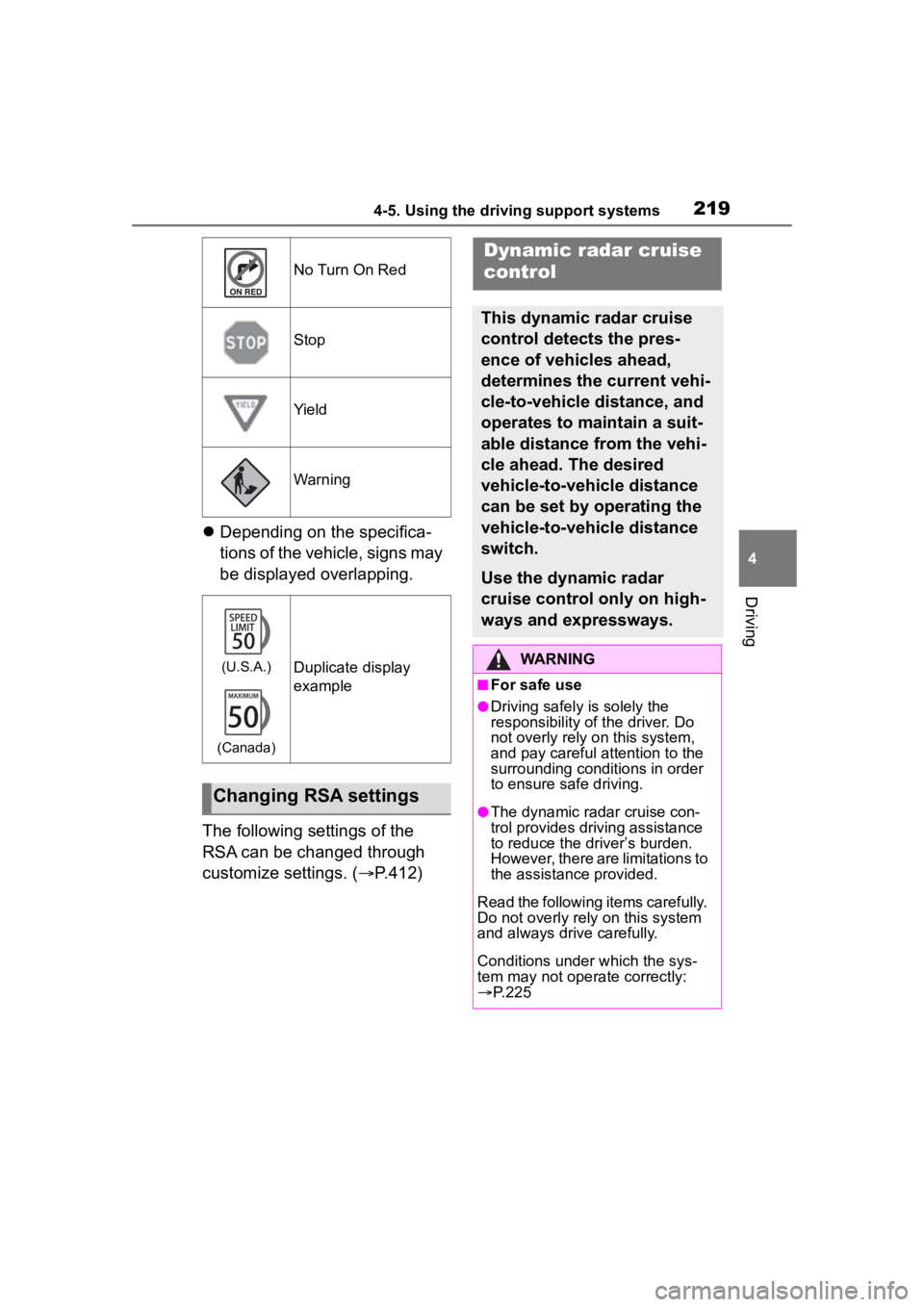 TOYOTA COROLLA 2023 Owners Manual 2194-5. Using the driving support systems
4
Driving
Depending on the specifica-
tions of the vehicle, signs may
be displayed overlapping.
The following settings of the
RSA can be changed through TOYOTA COROLLA 2023 Owners Manual 2194-5. Using the driving support systems
4
Driving
Depending on the specifica-
tions of the vehicle, signs may
be displayed overlapping.
The following settings of the
RSA can be changed through