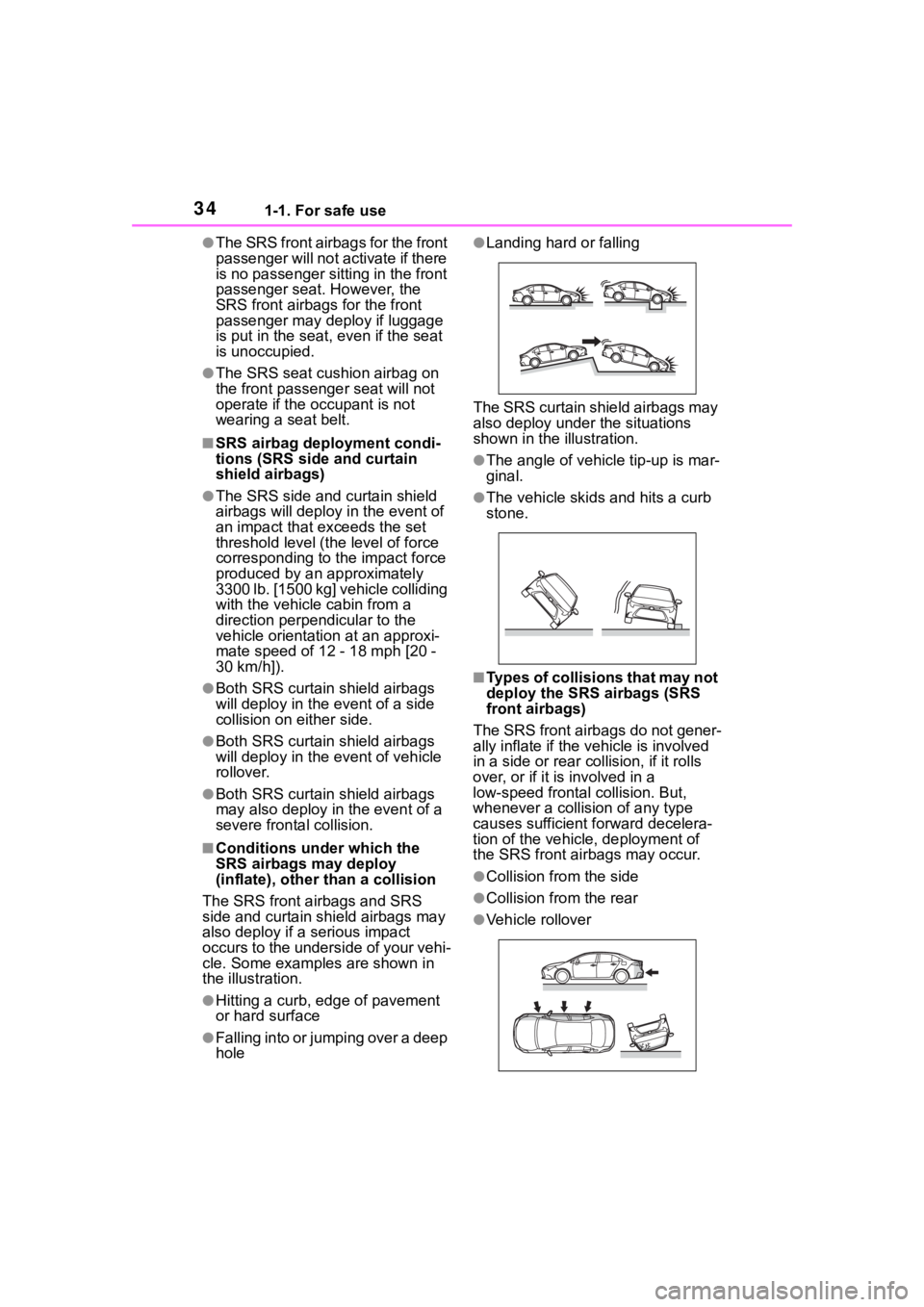 TOYOTA COROLLA 2023 Owners Manual 341-1. For safe use
●The SRS front airbags for the front
passenger will not activate if there
is no passenger sitting in the front
passenger seat. However, the
SRS front airbags for the front
p TOYOTA COROLLA 2023 Owners Manual 341-1. For safe use
●The SRS front airbags for the front
passenger will not activate if there
is no passenger sitting in the front
passenger seat. However, the
SRS front airbags for the front
p