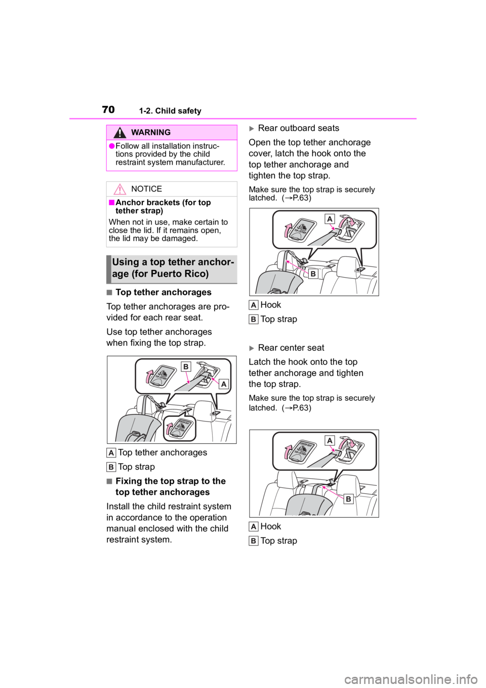 TOYOTA COROLLA 2023 Owners Manual 701-2. Child safety
■Top tether anchorages
Top tether anchorages are pro-
vided for each rear seat.
Use top tether anchorages
when fixing the top strap.
Top tether anchorages
Top strap
■Fixing th TOYOTA COROLLA 2023 Owners Manual 701-2. Child safety
■Top tether anchorages
Top tether anchorages are pro-
vided for each rear seat.
Use top tether anchorages
when fixing the top strap.
Top tether anchorages
Top strap
■Fixing th