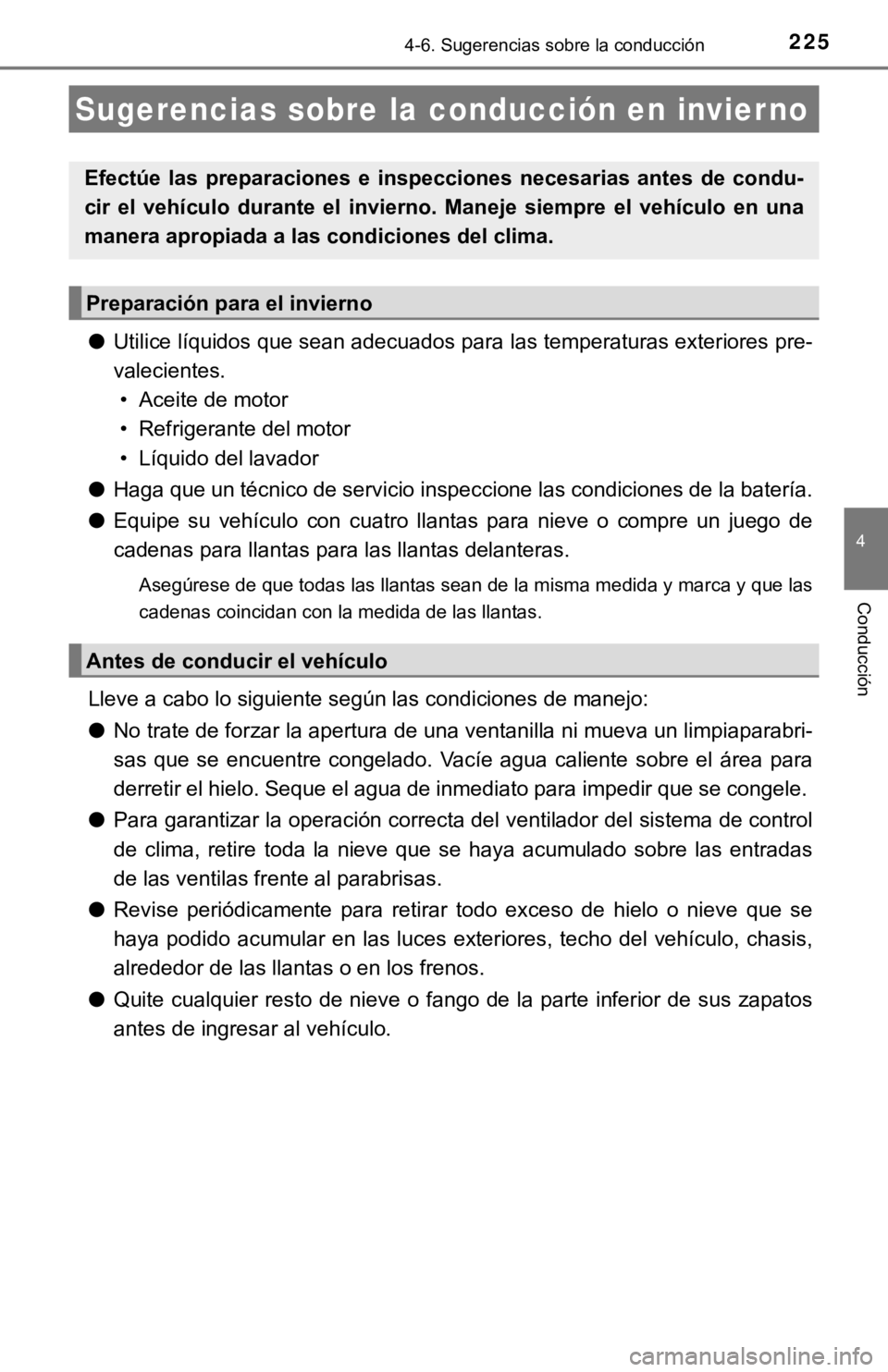 TOYOTA COROLLA 2019 Manual del propietario (in Spanish) 225
4
Conducción
4-6. Sugerencias sobre la conducción
●Utilice líquidos que sean adecuados para las temperaturas exteriores pre-
valecientes.
• Aceite de motor
• Refrigerante del motor
• L TOYOTA COROLLA 2019 Manual del propietario (in Spanish) 225
4
Conducción
4-6. Sugerencias sobre la conducción
●Utilice líquidos que sean adecuados para las temperaturas exteriores pre-
valecientes.
• Aceite de motor
• Refrigerante del motor
• L