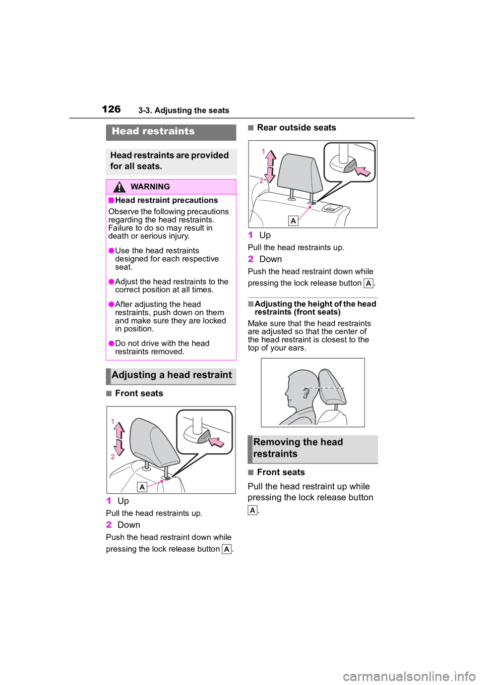 TOYOTA COROLLA CROSS 2023  Owners Manual 1263-3. Adjusting the seats
■Front seats
1 Up
Pull the head restraints up.
2Down
Push the head restraint down while 
pressing the lock release button  .
■Rear outside seats
1 Up
Pull the head rest