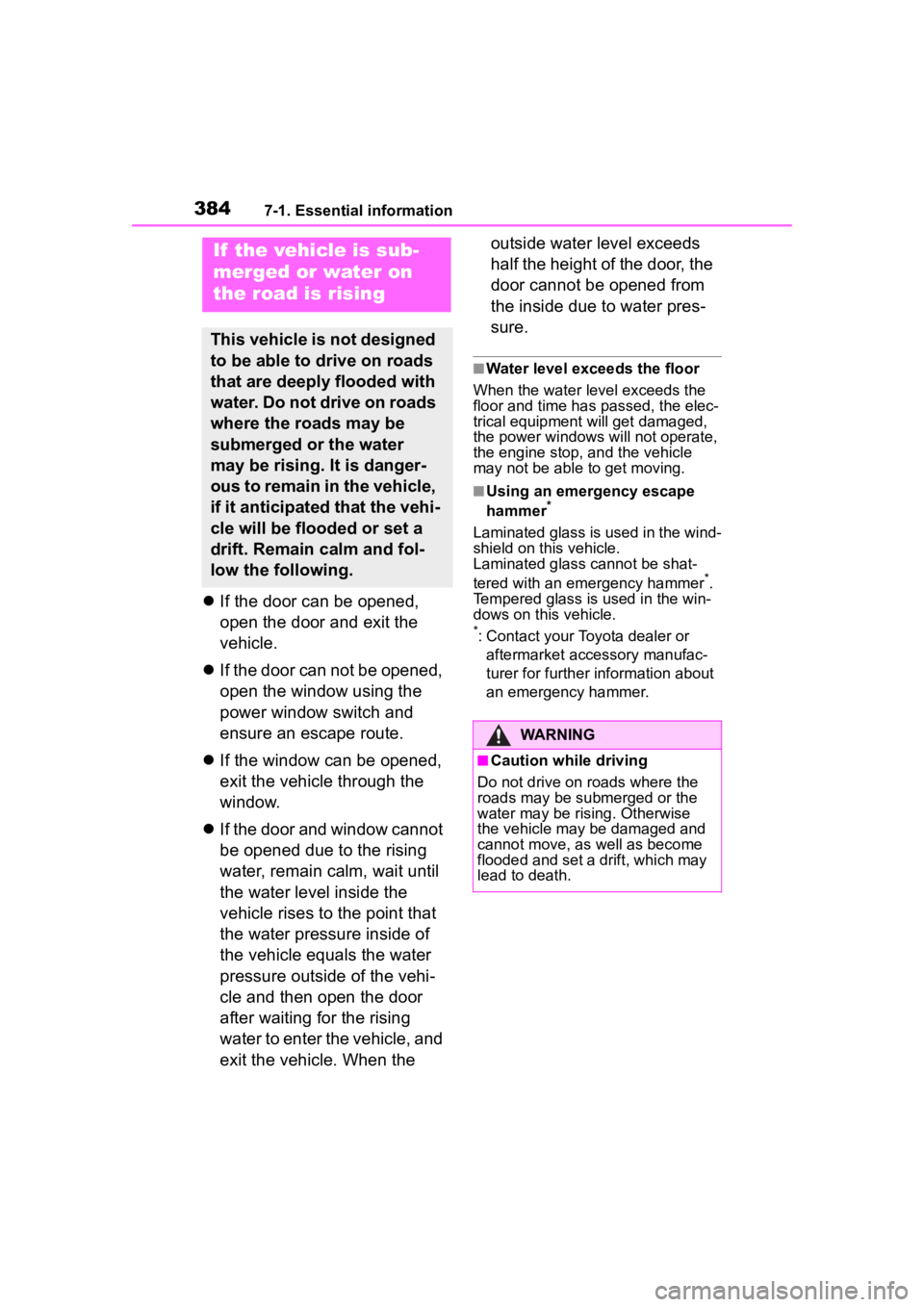 TOYOTA COROLLA CROSS 2023  Owners Manual 3847-1. Essential information
If the door can be opened, 
open the door and exit the 
vehicle.
 If the door can not be opened, 
open the window using the 
power window switch and 
ensure an esca