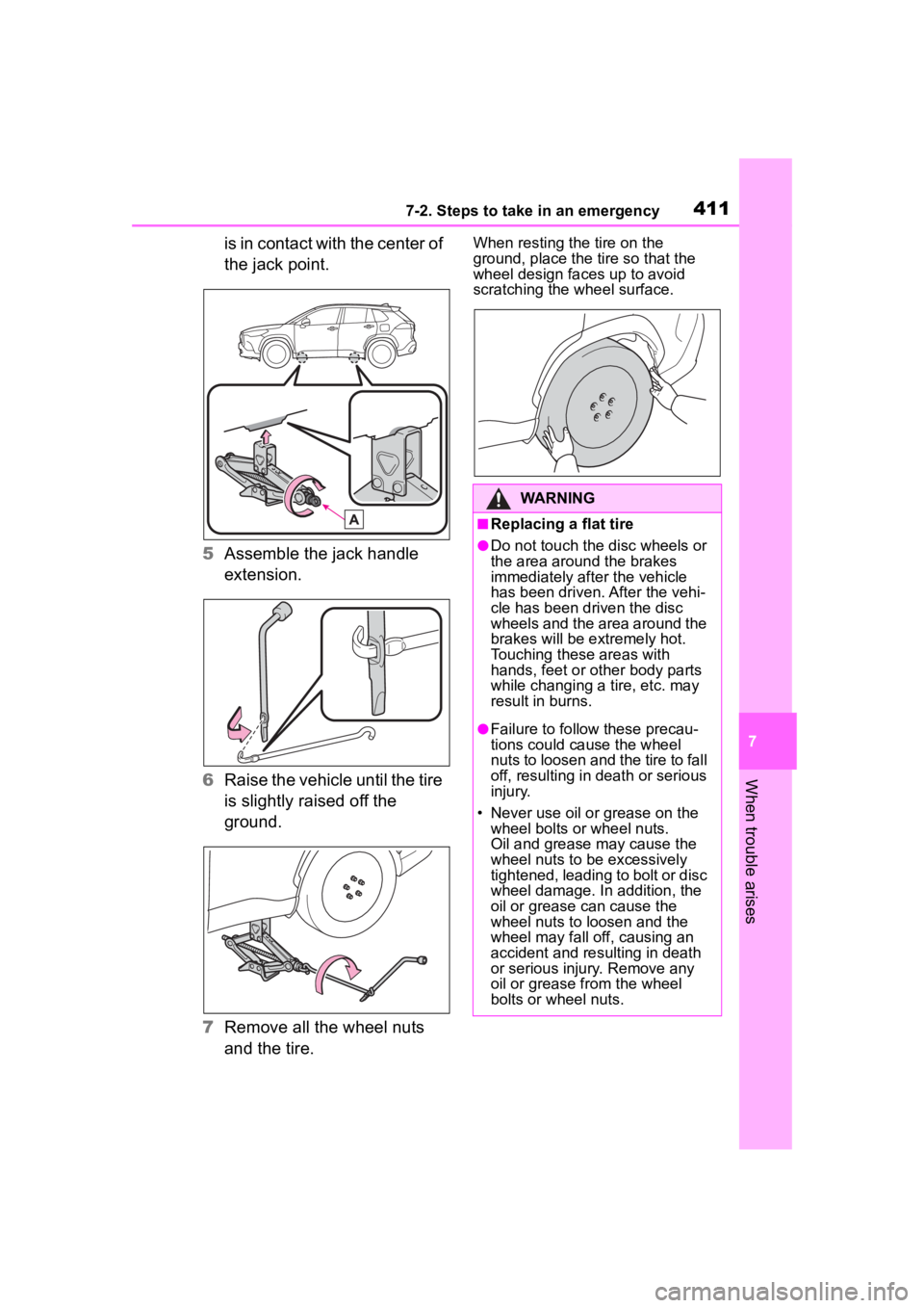 TOYOTA COROLLA CROSS 2023  Owners Manual 4117-2. Steps to take in an emergency
7
When trouble arises
is in contact with the center of 
the jack point.
5 Assemble the jack handle 
extension.
6 Raise the vehicle until the tire 
is slightly rai