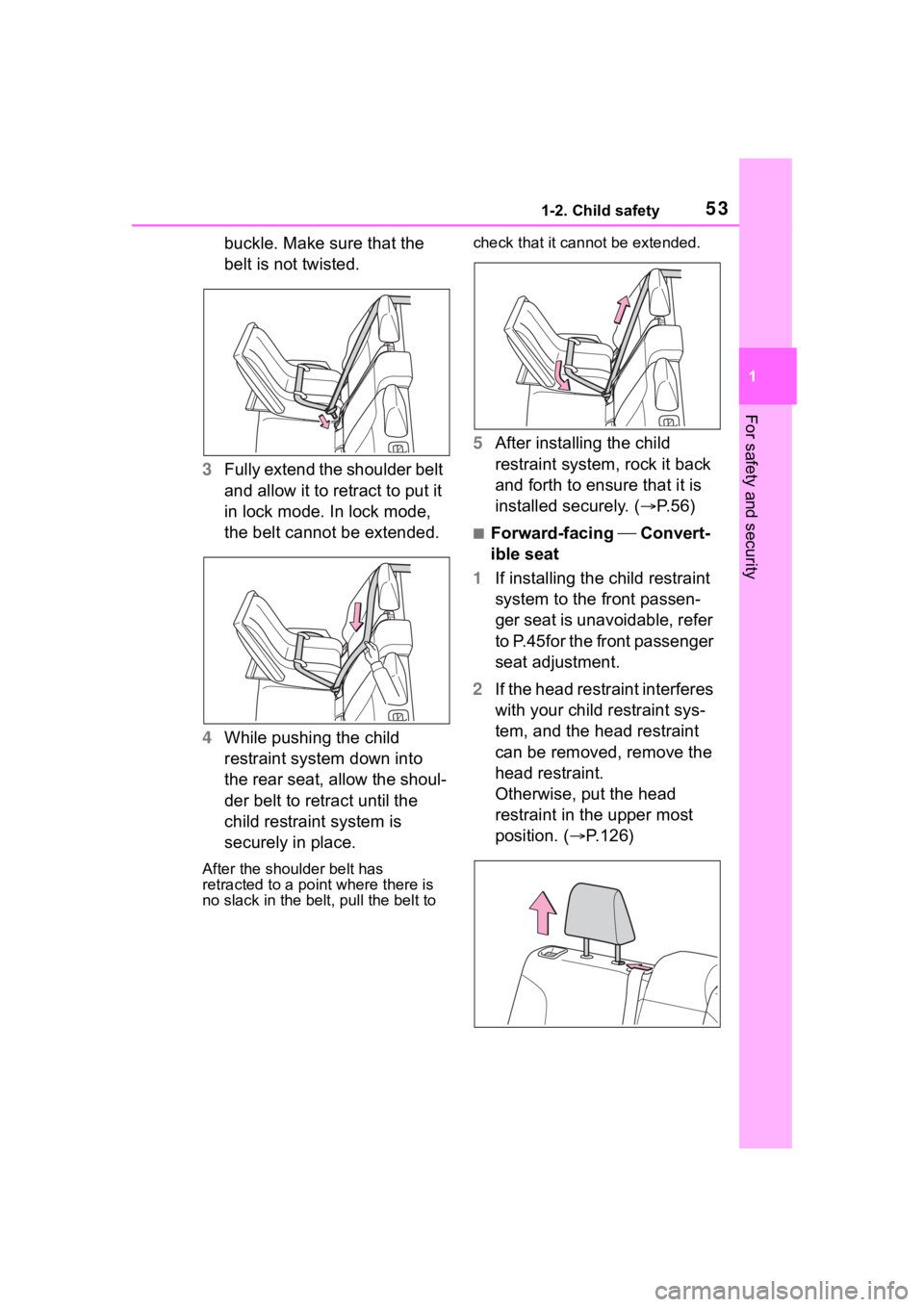 TOYOTA COROLLA CROSS 2023 Owners Manual 531-2. Child safety
1
For safety and security
buckle. Make sure that the
belt is not twisted.
3 Fully extend the shoulder belt
and allow it to retract to put it
in lock mode. In lock mode,
the bel TOYOTA COROLLA CROSS 2023 Owners Manual 531-2. Child safety
1
For safety and security
buckle. Make sure that the
belt is not twisted.
3 Fully extend the shoulder belt
and allow it to retract to put it
in lock mode. In lock mode,
the bel