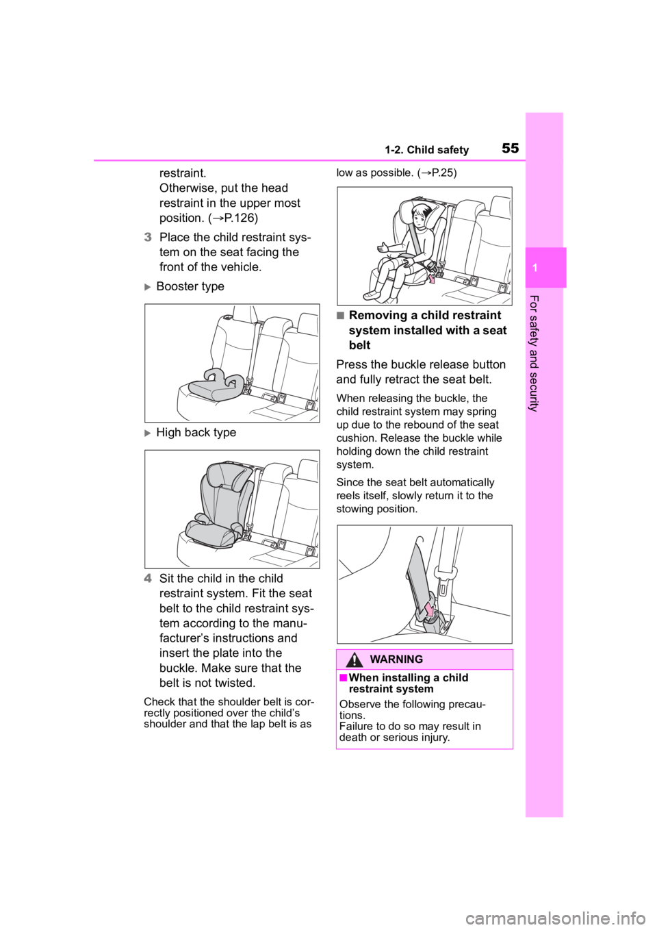 TOYOTA COROLLA CROSS 2023 Owners Manual 551-2. Child safety
1
For safety and security
restraint.
Otherwise, put the head
restraint in the upper most
position. (P.126)
3 Place the child restraint sys-
tem on the seat facing the
front o TOYOTA COROLLA CROSS 2023 Owners Manual 551-2. Child safety
1
For safety and security
restraint.
Otherwise, put the head
restraint in the upper most
position. (P.126)
3 Place the child restraint sys-
tem on the seat facing the
front o