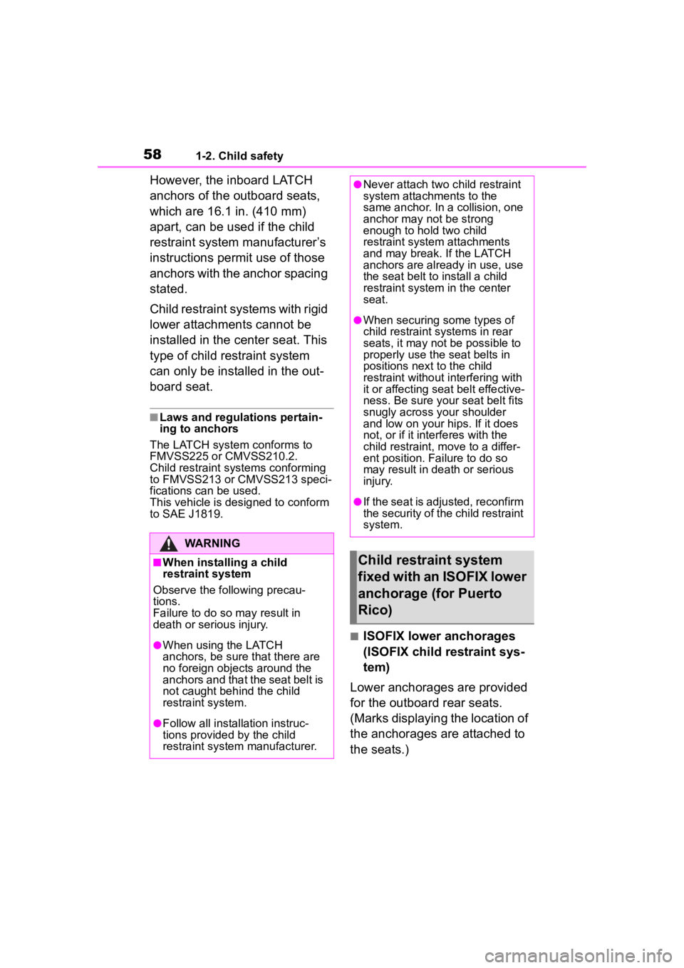 TOYOTA COROLLA CROSS 2023  Owners Manual 581-2. Child safety
However, the inboard LATCH 
anchors of the outboard seats, 
which are 16.1 in. (410 mm) 
apart, can be used if the child 
restraint system manufacturer’s 
instructions permit use