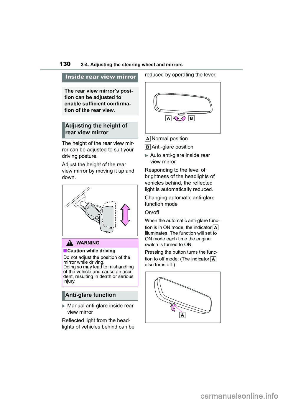 TOYOTA COROLLA CROSS 2022  Owners Manual 1303-4. Adjusting the steering wheel and mirrors
The height of the rear view mir-
ror can be adjusted to suit your 
driving posture.
Adjust the height of the rear 
view mirror by moving it up and 
dow