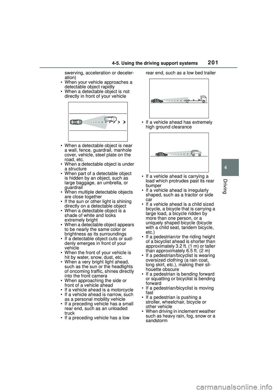 TOYOTA COROLLA CROSS 2022  Owners Manual 2014-5. Using the driving support systems
4
Driving
swerving, acceleration or deceler-
ation)
• When your vehicle approaches a 
detectable object rapidly
• When a detectable object is not  directl