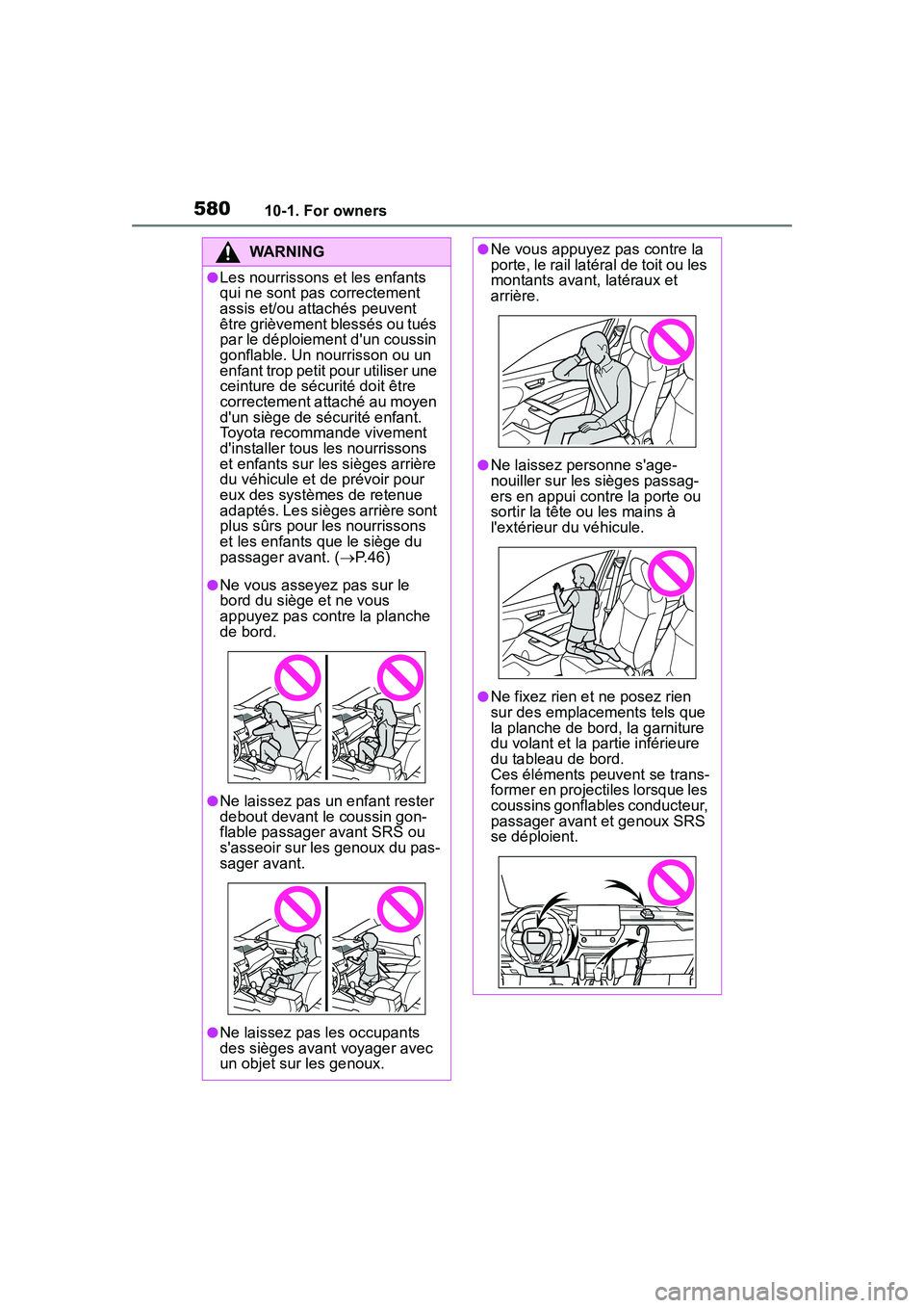 TOYOTA COROLLA CROSS 2022  Owners Manual 58010-1. For owners
WARNING
●Les nourrissons et les enfants 
qui ne sont pas correctement 
assis et/ou attachés peuvent 
être grièvement blessés ou tués 
par le déploiement dun coussin 
gonfl