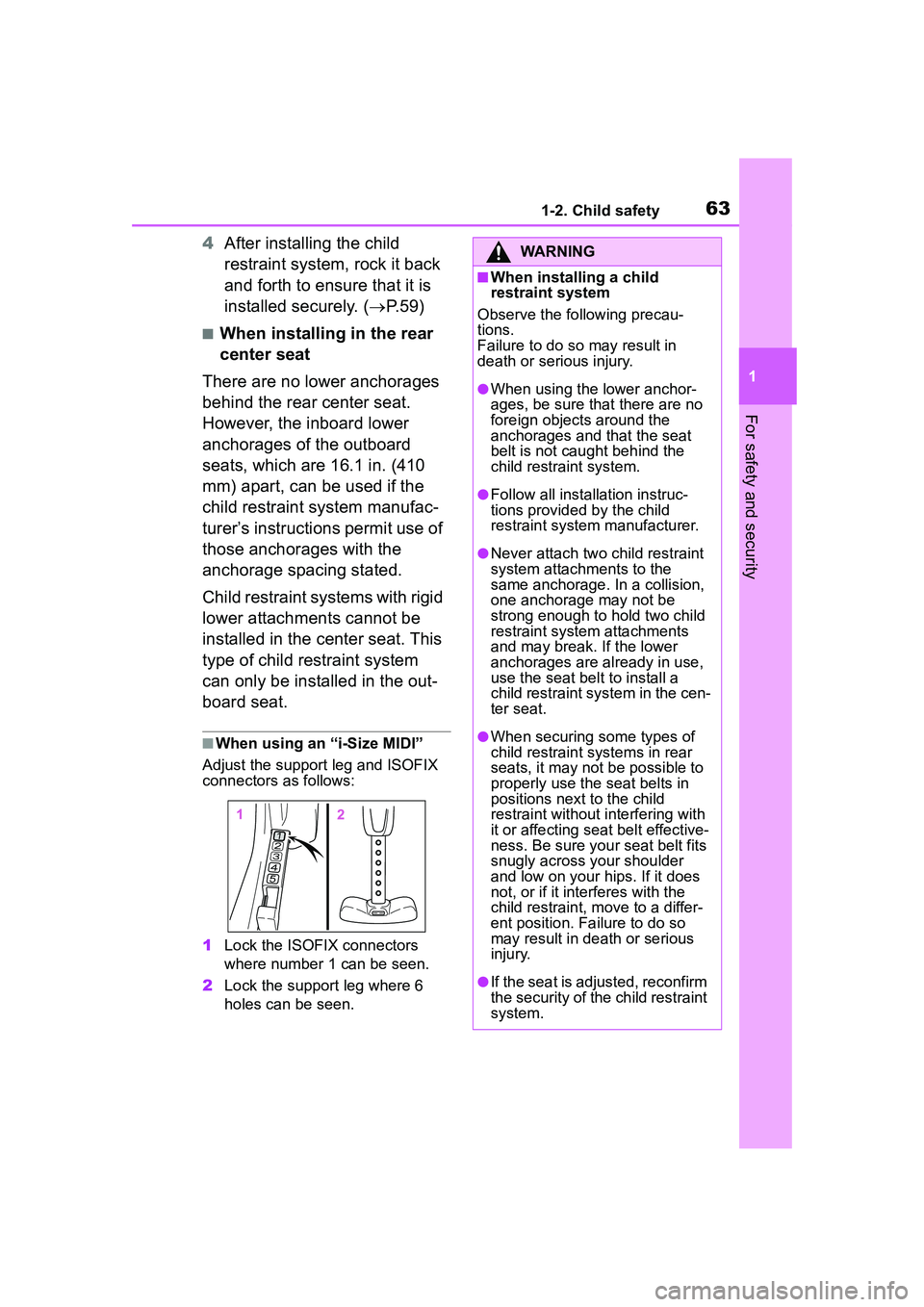 TOYOTA COROLLA CROSS 2022  Owners Manual 631-2. Child safety
1
For safety and security
4After installing the child 
restraint system, rock it back 
and forth to ensure that it is 
installed securely. ( P.59)
■When installing in the rear