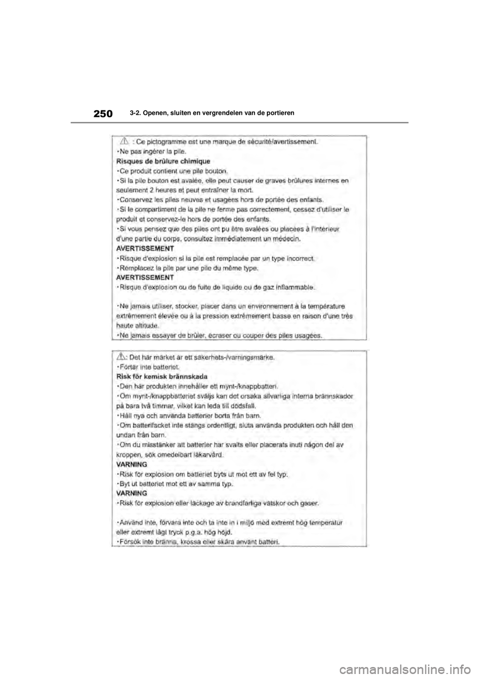 TOYOTA COROLLA HATCHBACK 2020  Instructieboekje (in Dutch) 250
COROLLA_TMUK_EE3-2. Openen, sluiten en vergrendelen van de portieren
COROLLA(TMUK)_OM_Europe_OM12N21E.book  Page
 250  Thursday, October 24, 2019  2:54 PM 