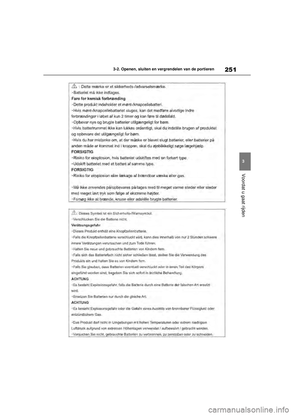 TOYOTA COROLLA HATCHBACK 2020  Instructieboekje (in Dutch) 251
3
COROLLA_TMUK_EE 3-2. Openen, sluiten en vergrendelen van de portieren
Voordat u gaat rijden
COROLLA(TMUK)_OM_Europe_OM12N21E.book  Page
 251  Thursday, October 24, 2019  2:54 PM 