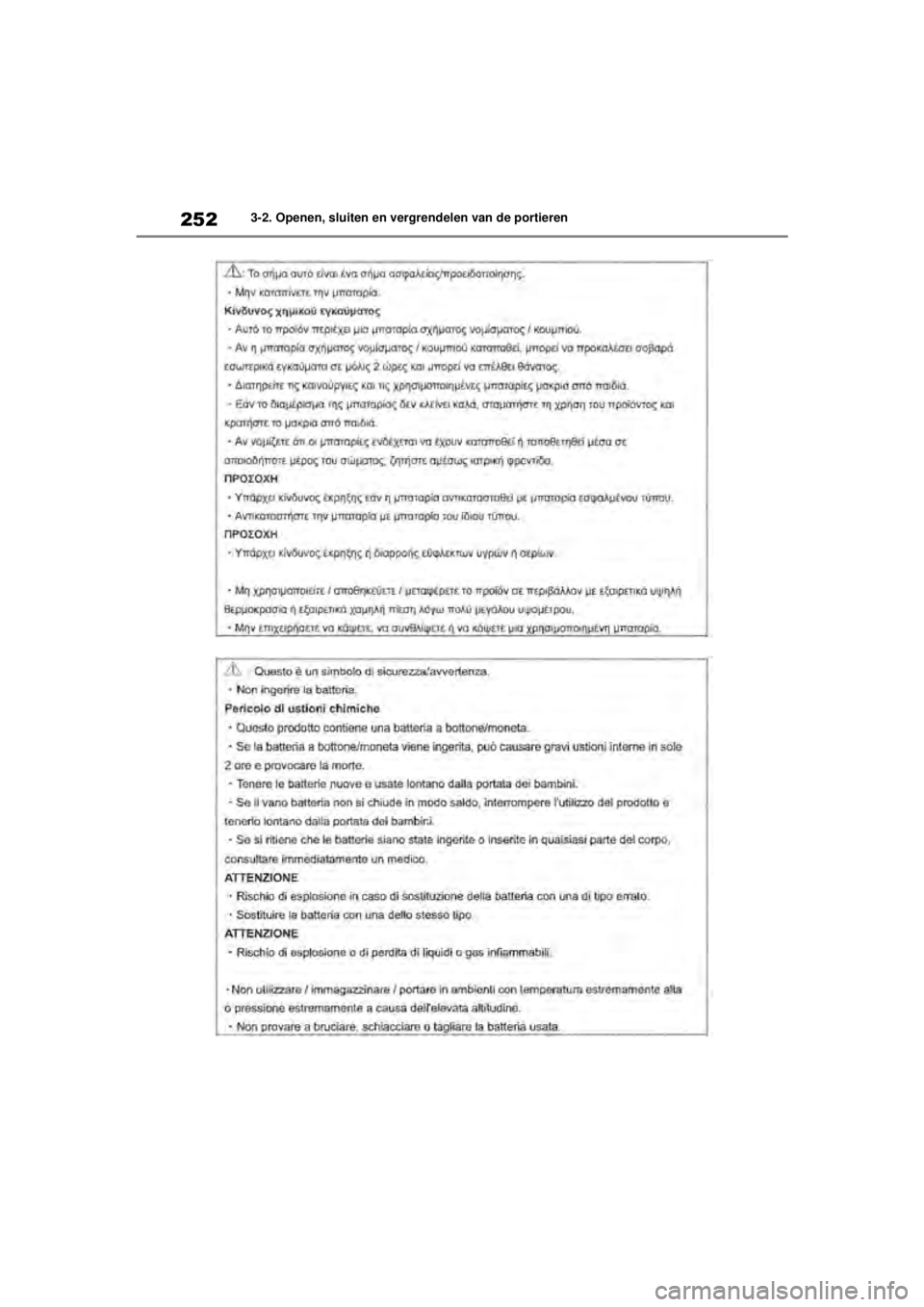 TOYOTA COROLLA HATCHBACK 2020  Instructieboekje (in Dutch) 252
COROLLA_TMUK_EE3-2. Openen, sluiten en vergrendelen van de portieren
COROLLA(TMUK)_OM_Europe_OM12N21E.book  Page
 252  Thursday, October 24, 2019  2:54 PM 