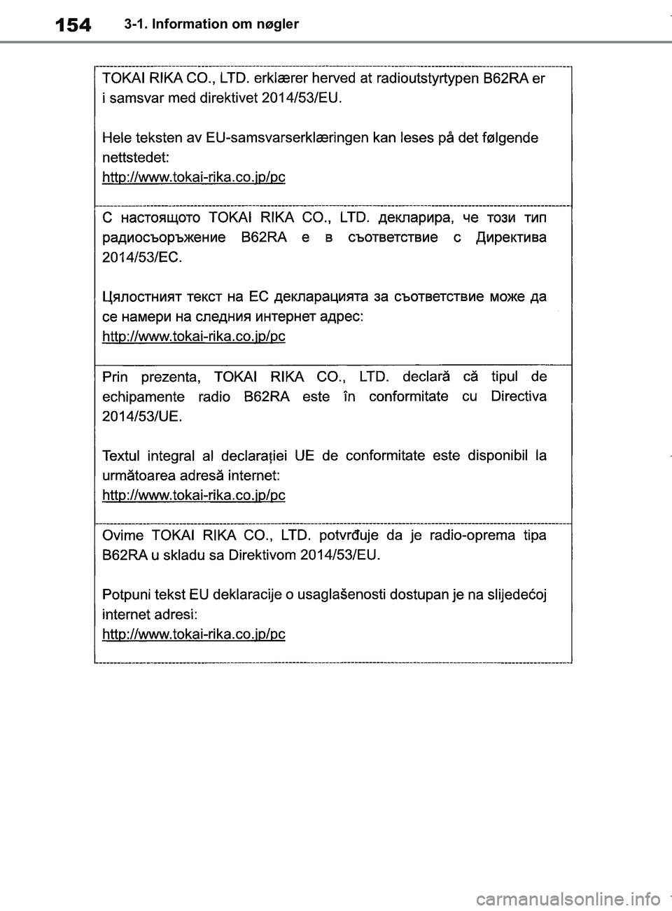 TOYOTA COROLLA HATCHBACK 2019  Brugsanvisning (in Danish) 154
COROLLA_TMUK_EE3-1. Information om nøgler
OM12L25DK.book  Page 154  Wednesday, April 10, 2019  9:44 AM 