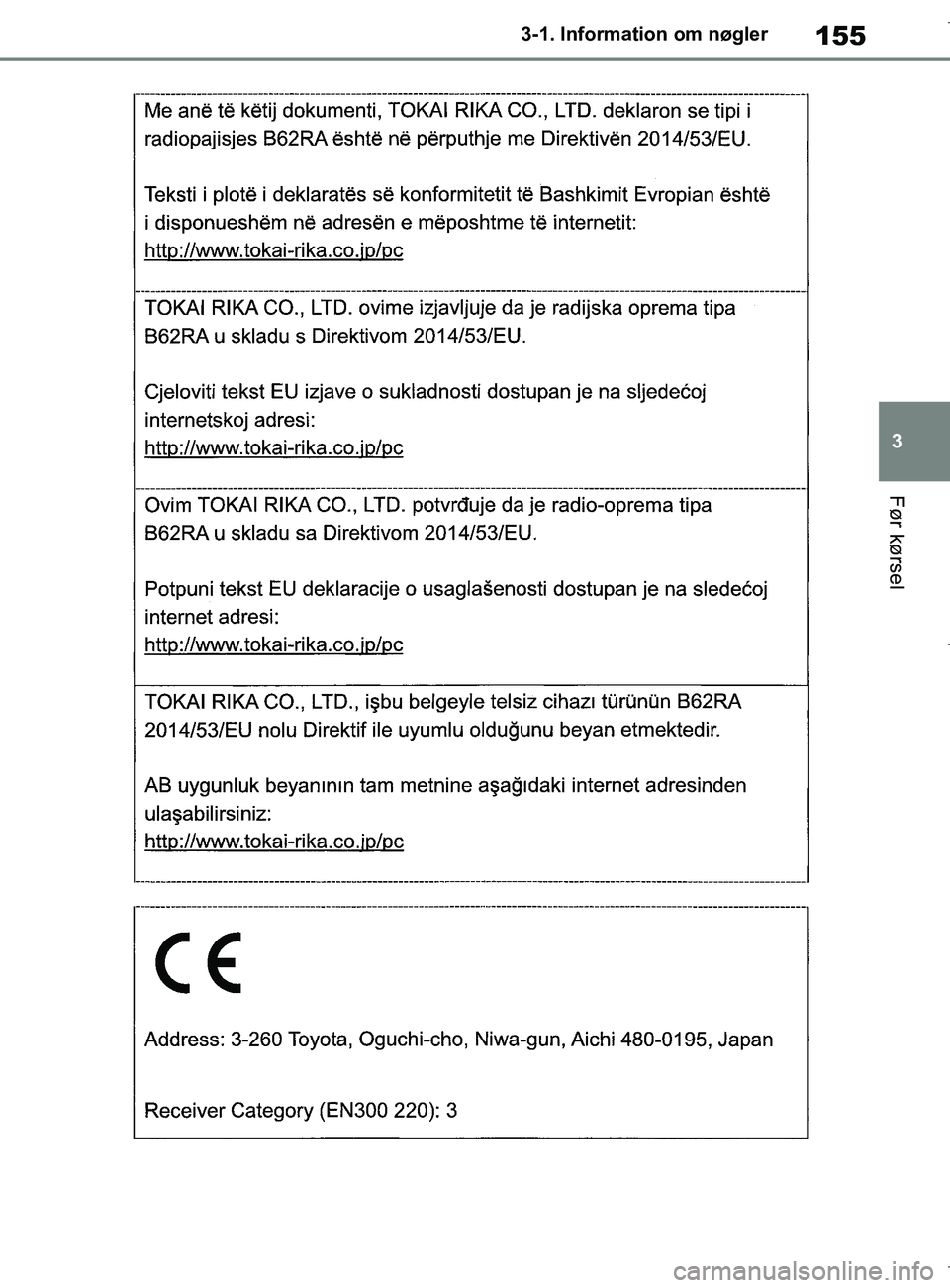TOYOTA COROLLA HATCHBACK 2019  Brugsanvisning (in Danish) 155
3
COROLLA_TMUK_EE 3-1. Information om nøgler
Før kørsel
OM12L25DK.book  Page 155  Wednesday, April 10, 2019  9:44 AM 