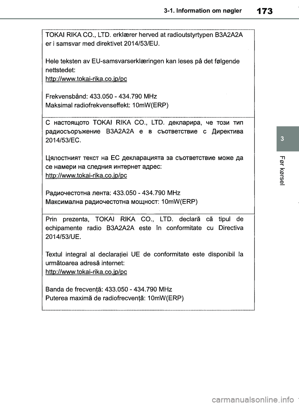 TOYOTA COROLLA HATCHBACK 2019  Brugsanvisning (in Danish) 173
3
COROLLA_TMUK_EE 3-1. Information om nøgler
Før kørsel
OM12L25DK.book  Page 173  Wednesday, April 10, 2019  9:44 AM 