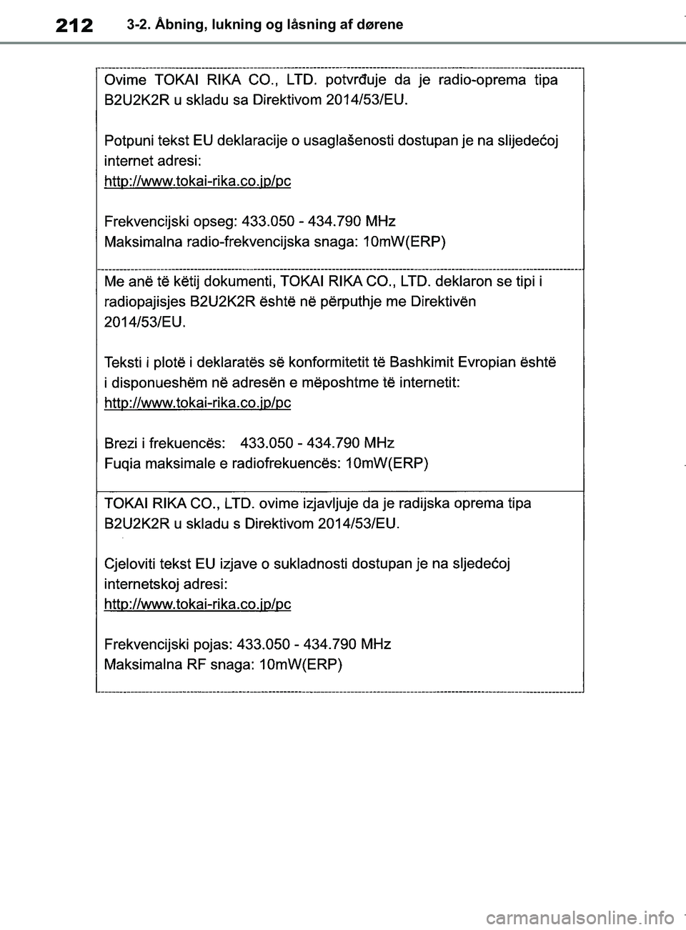 TOYOTA COROLLA HATCHBACK 2019  Brugsanvisning (in Danish) 212
COROLLA_TMUK_EE3-2. Åbning, lukning og låsning af dørene
OM12L25DK.book  Page 212  Wednesday, April 10, 2019  9:44 AM 