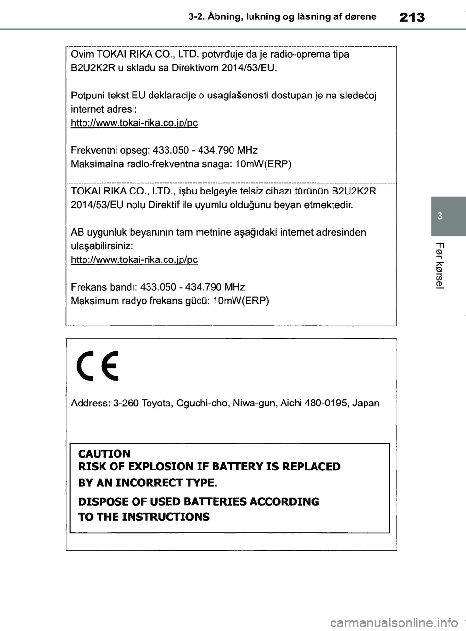 TOYOTA COROLLA HATCHBACK 2019  Brugsanvisning (in Danish) 213
3
COROLLA_TMUK_EE 3-2. Åbning, lukning og låsning af dørene
Før kørsel
OM12L25DK.book  Page 213  Wednesday, April 10, 2019  9:44 AM 