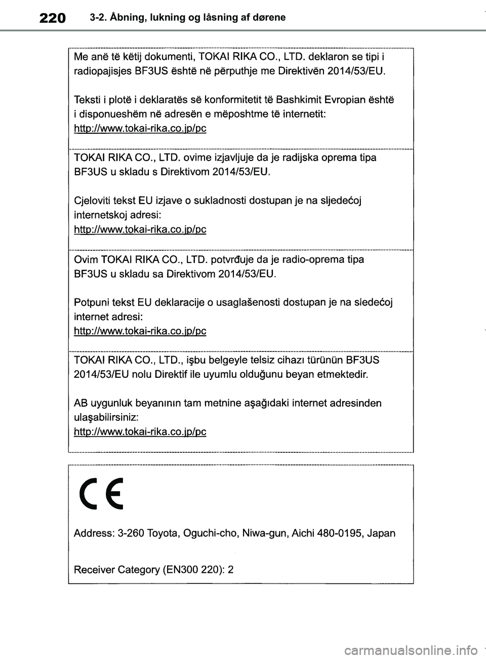 TOYOTA COROLLA HATCHBACK 2019  Brugsanvisning (in Danish) 220
COROLLA_TMUK_EE3-2. Åbning, lukning og låsning af dørene
OM12L25DK.book  Page 220  Wednesday, April 10, 2019  9:44 AM 