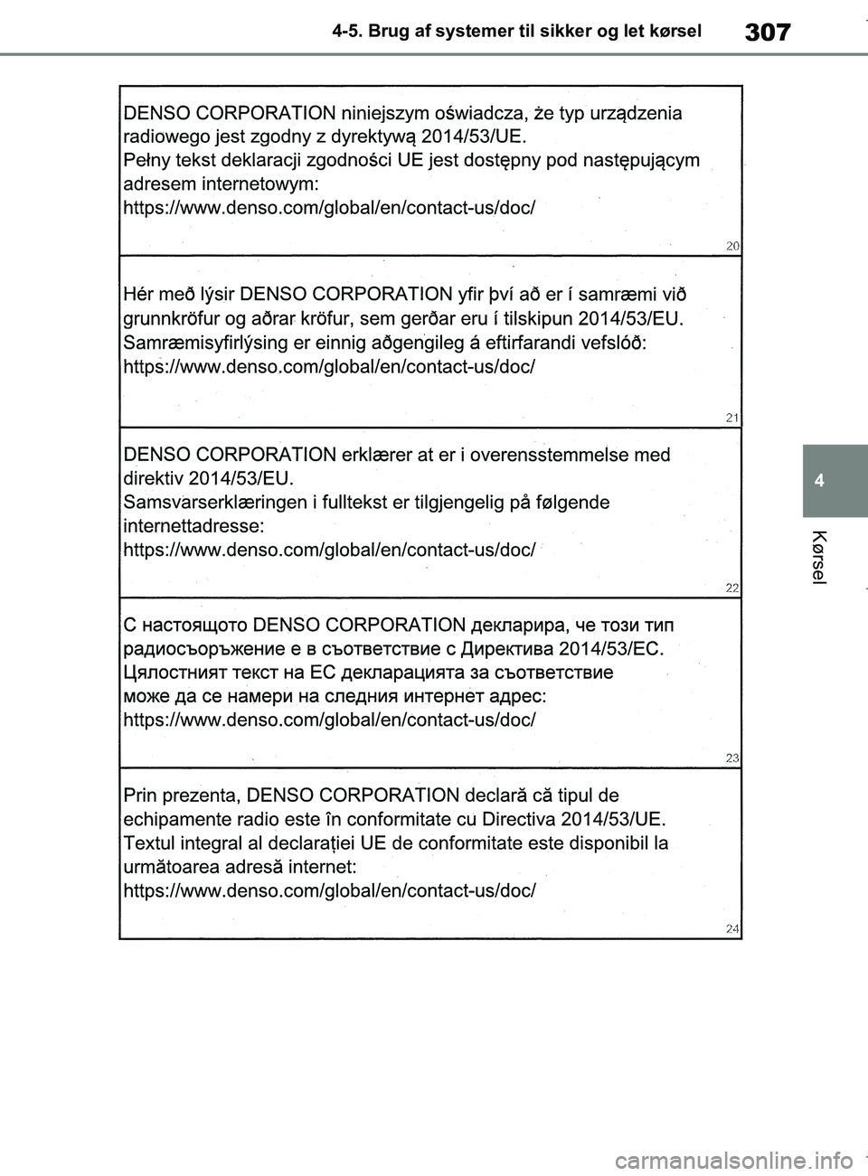 TOYOTA COROLLA HATCHBACK 2019  Brugsanvisning (in Danish) 307
4
COROLLA_TMUK_EE 4-5. Brug af systemer til sikker og let kørsel
Kørsel
OM12L25DK.book  Page 307  Wednesday, April 10, 2019  9:44 AM 