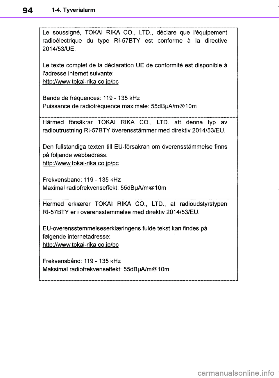 TOYOTA COROLLA HATCHBACK 2019  Brugsanvisning (in Danish) 94
COROLLA_TMUK_EE1-4. Tyverialarm
OM12L25DK.book  Page 94  Wednesday, April 10, 2019  9:44 AM 