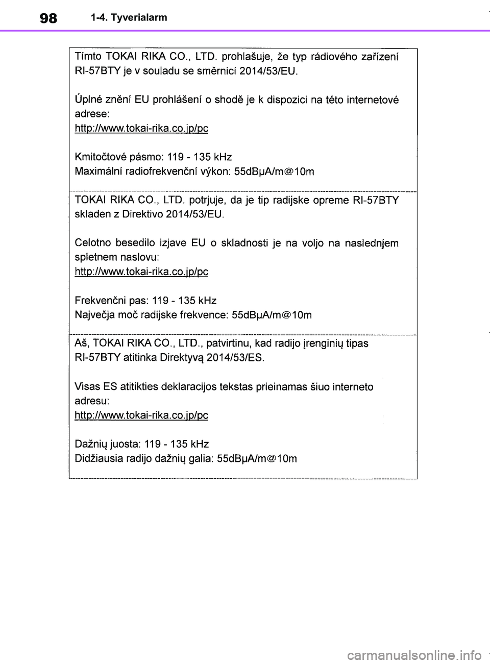 TOYOTA COROLLA HATCHBACK 2019  Brugsanvisning (in Danish) 98
COROLLA_TMUK_EE1-4. Tyverialarm
OM12L25DK.book  Page 98  Wednesday, April 10, 2019  9:44 AM 